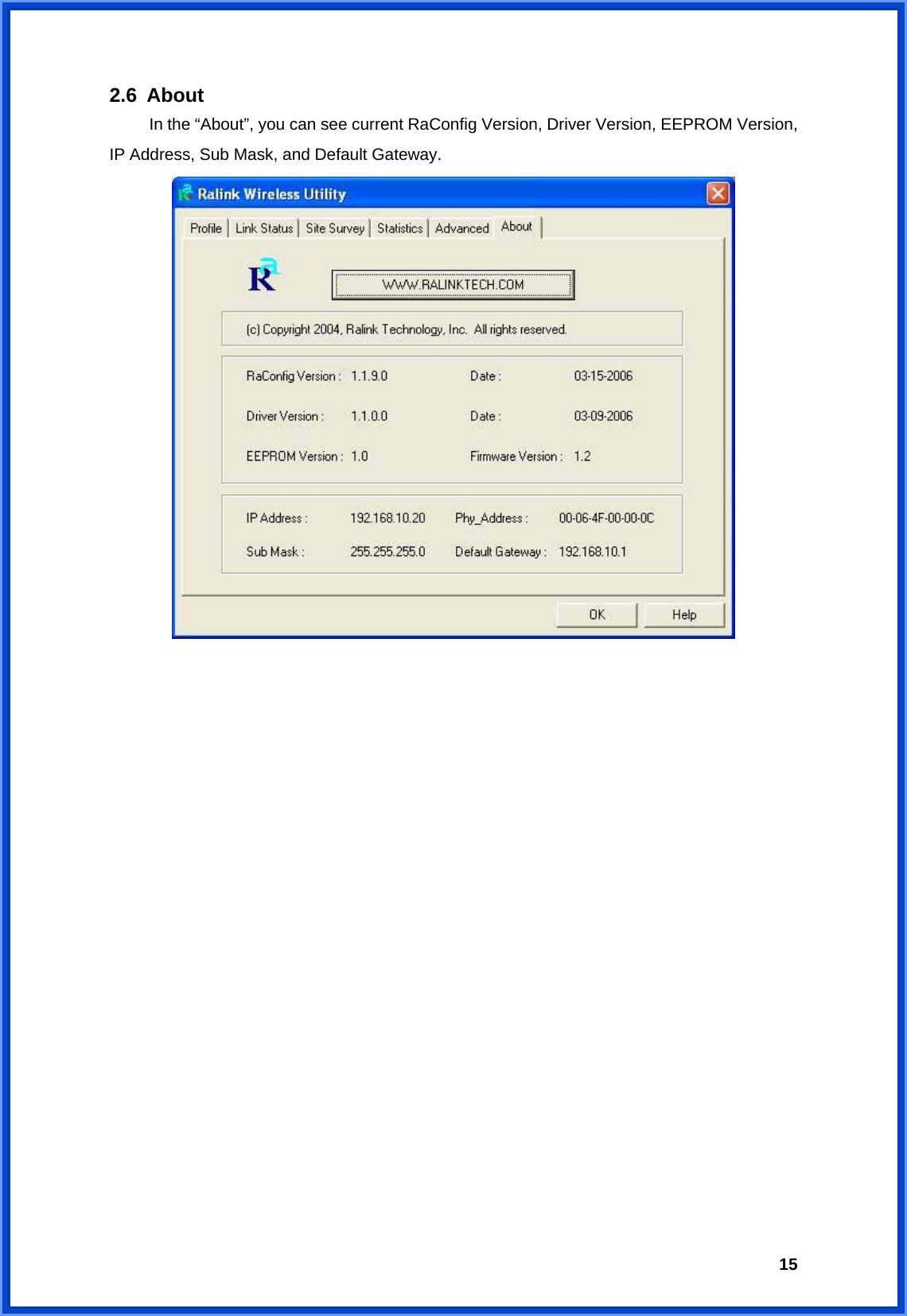  152.6 About  In the “About”, you can see current RaConfig Version, Driver Version, EEPROM Version, IP Address, Sub Mask, and Default Gateway.                     