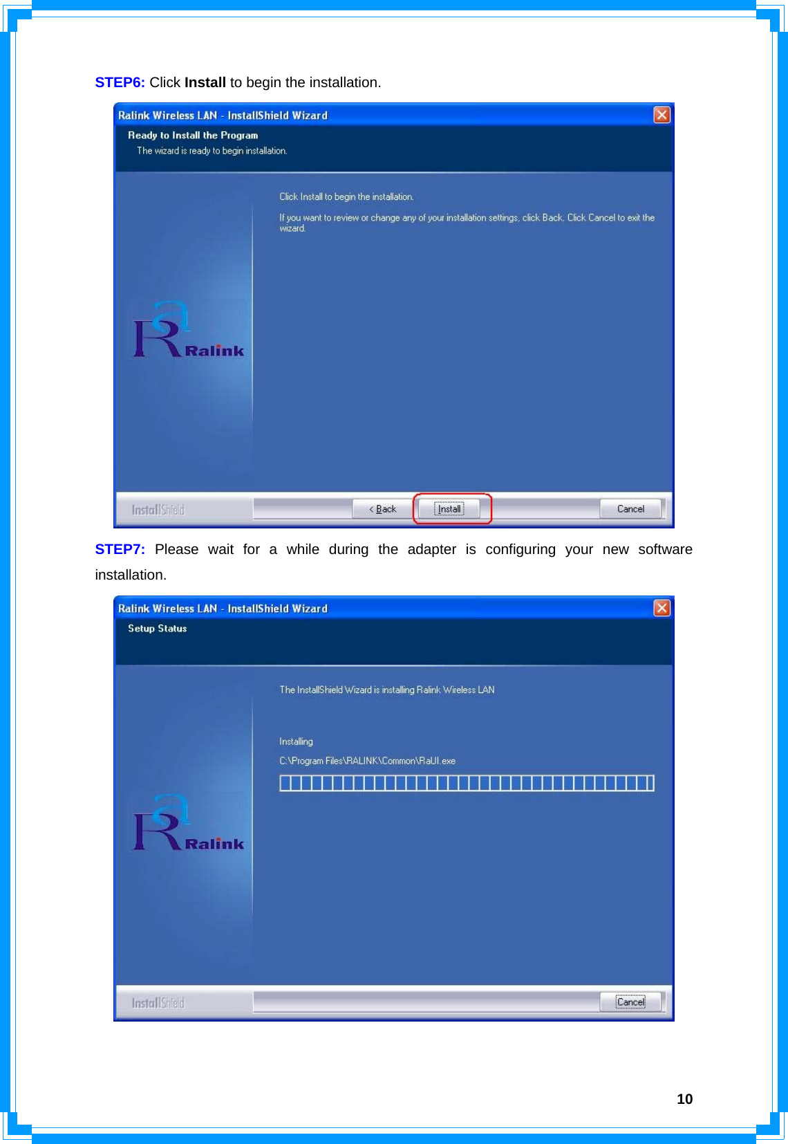  10STEP6: Click Install to begin the installation.  STEP7:  Please wait for a while during the adapter is configuring your new software installation.   