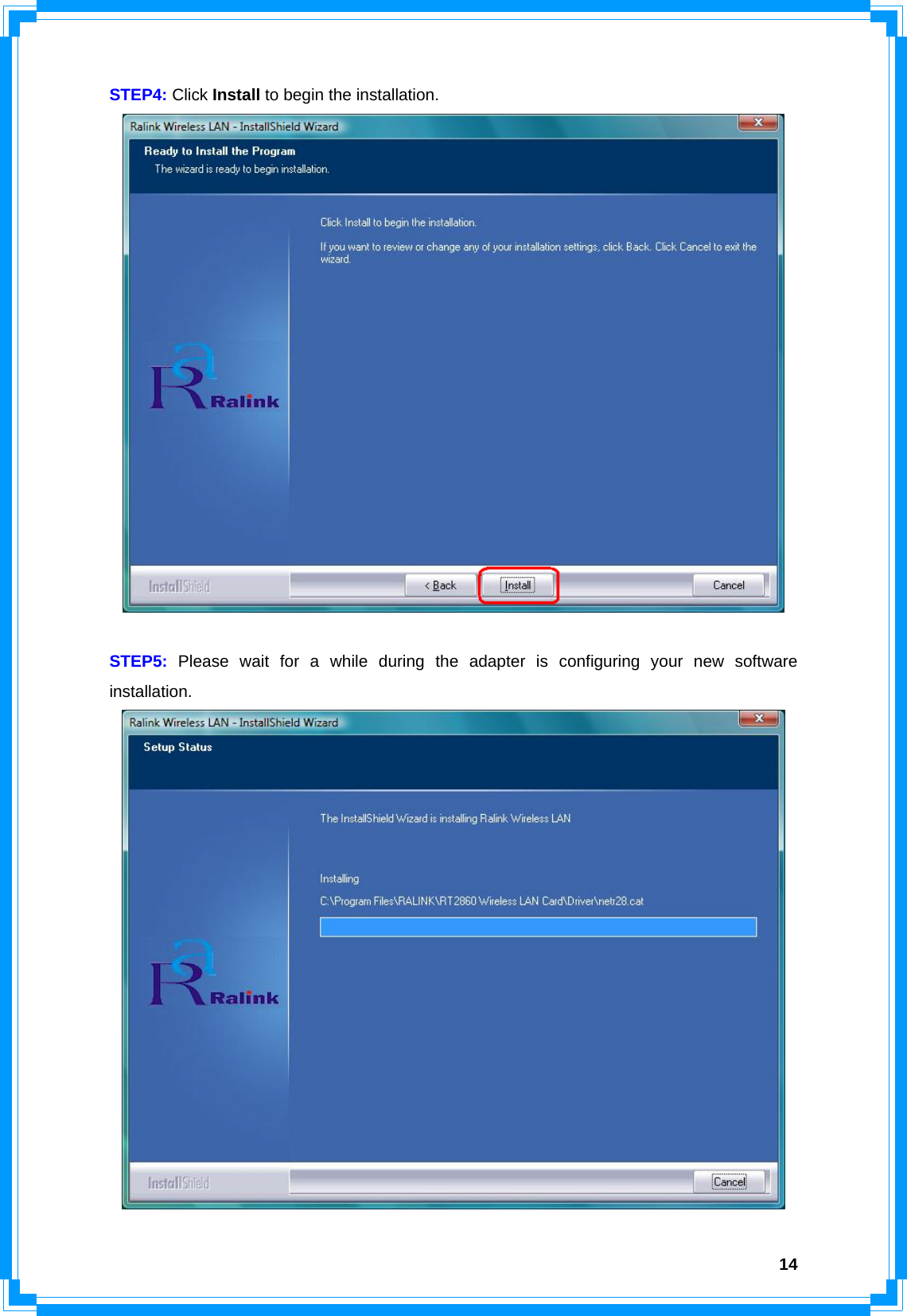  14STEP4: Click Install to begin the installation.   STEP5:  Please wait for a while during the adapter is configuring your new software installation.  