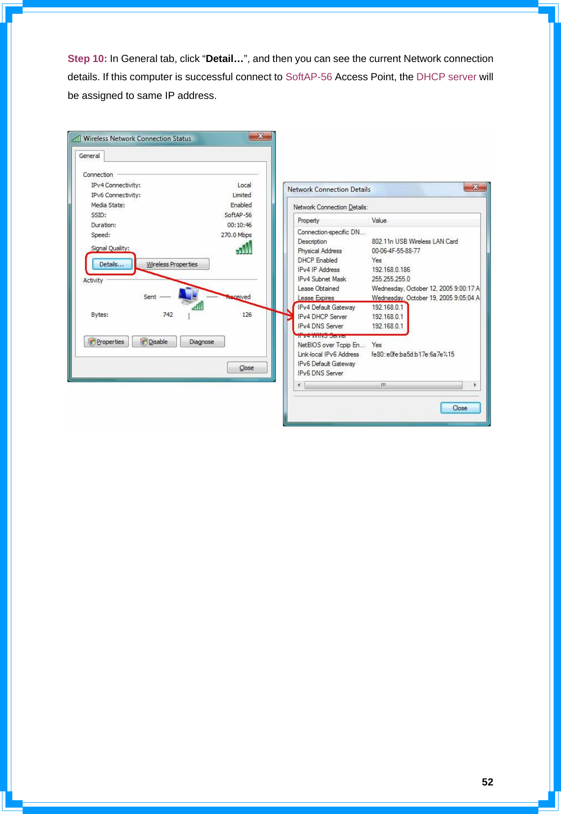  52Step 10: In General tab, click “Detail…”, and then you can see the current Network connection details. If this computer is successful connect to SoftAP-56 Access Point, the DHCP server will be assigned to same IP address.                    