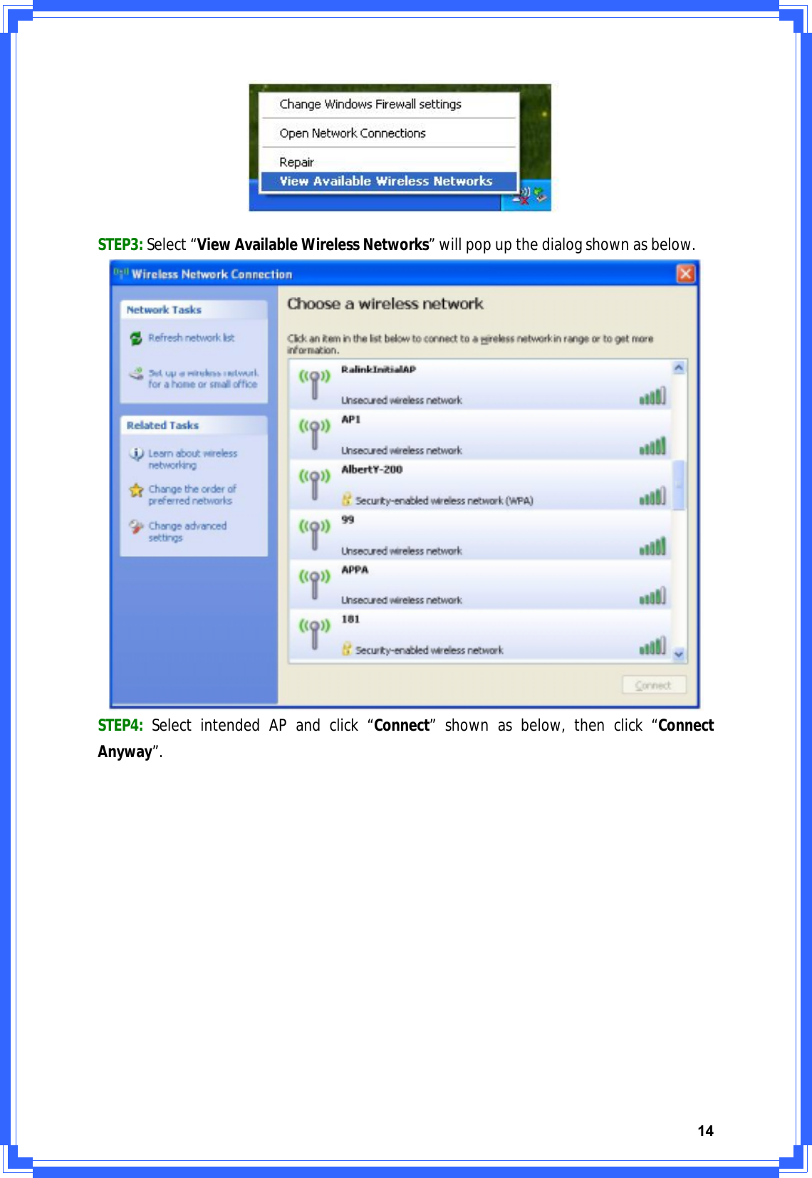 14STEP3:Select“ViewAvailableWirelessNetworks”willpopupthedialogshownasbelow.STEP4:SelectintendedAPandclick“Connect”shownasbelow,thenclick“ConnectAnyway”.