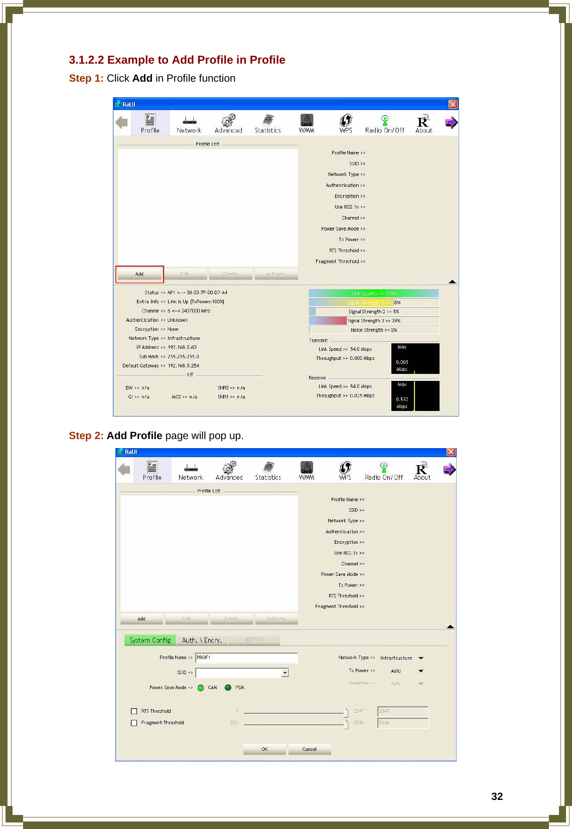  323.1.2.2 Example to Add Profile in Profile Step 1: Click Add in Profile function  Step 2: Add Profile page will pop up.  