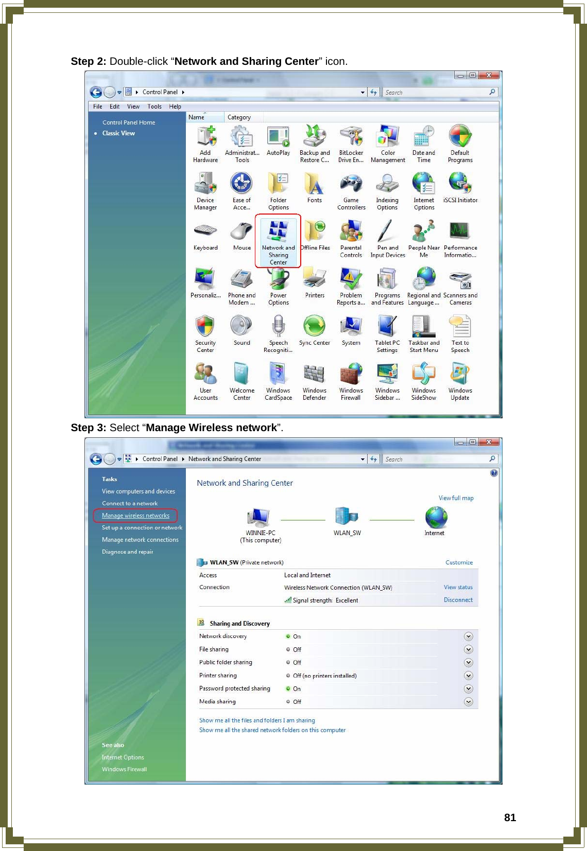  81Step 2: Double-click “Network and Sharing Center” icon.  Step 3: Select “Manage Wireless network”.  