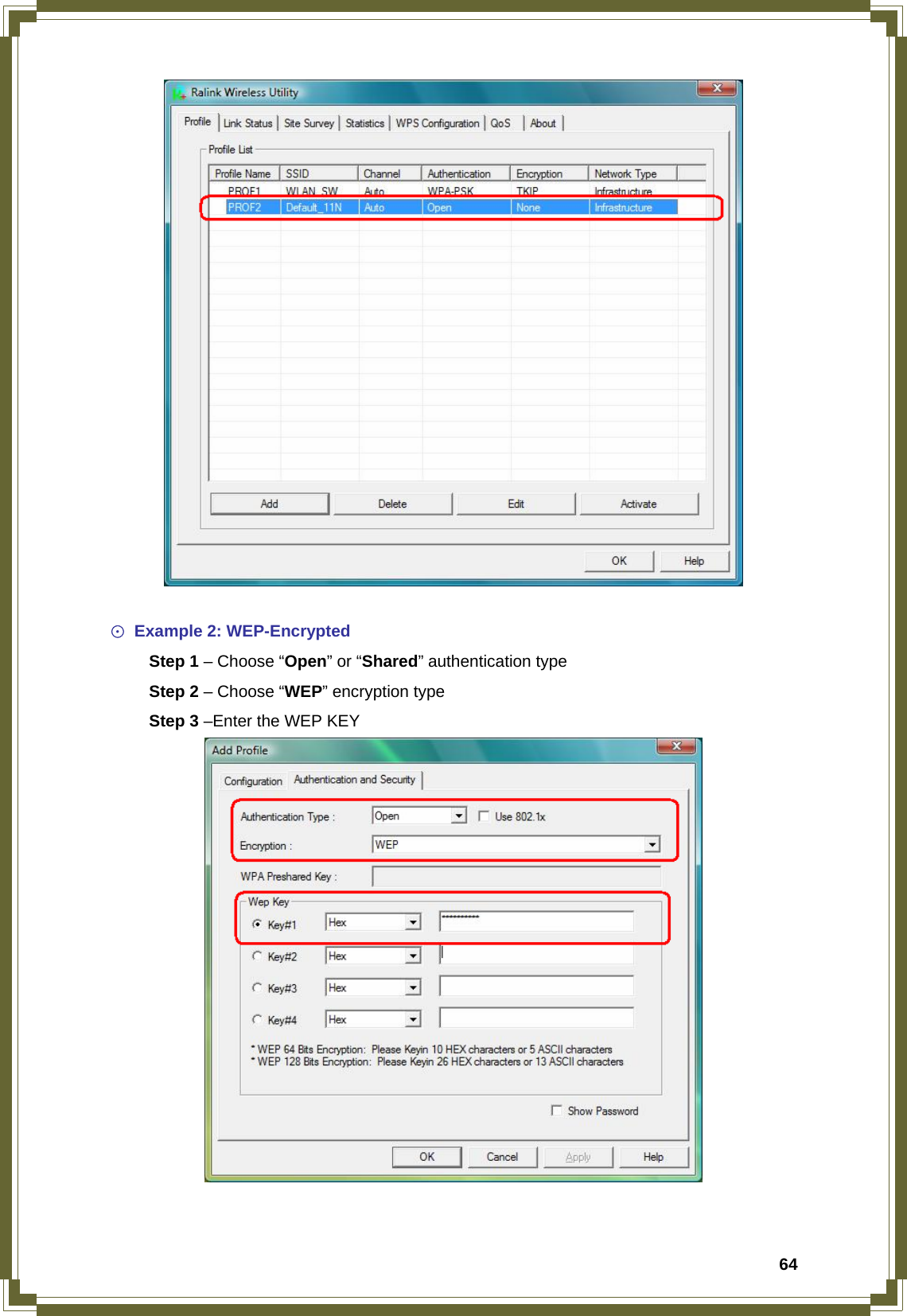  64  ☉ Example 2: WEP-Encrypted  Step 1 – Choose “Open” or “Shared” authentication type  Step 2 – Choose “WEP” encryption type  Step 3 –Enter the WEP KEY   