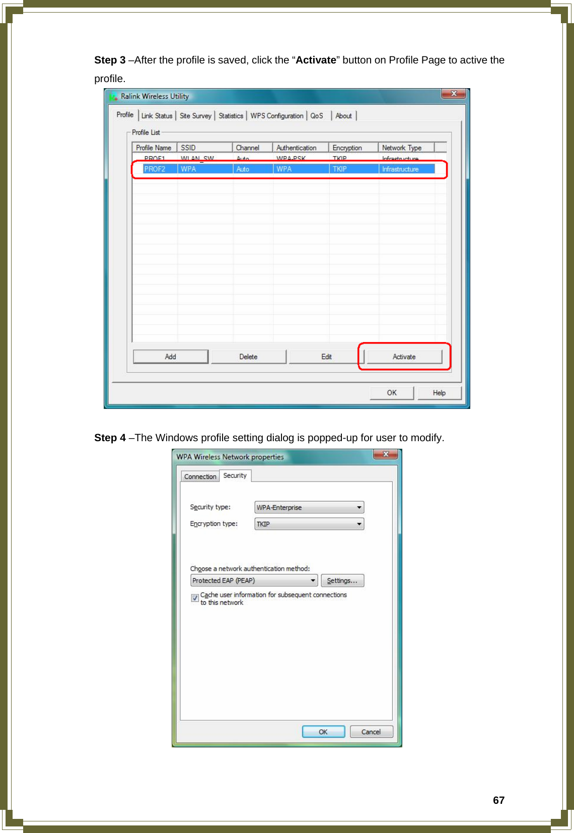  67 Step 3 –After the profile is saved, click the “Activate” button on Profile Page to active the  profile.    Step 4 –The Windows profile setting dialog is popped-up for user to modify.   