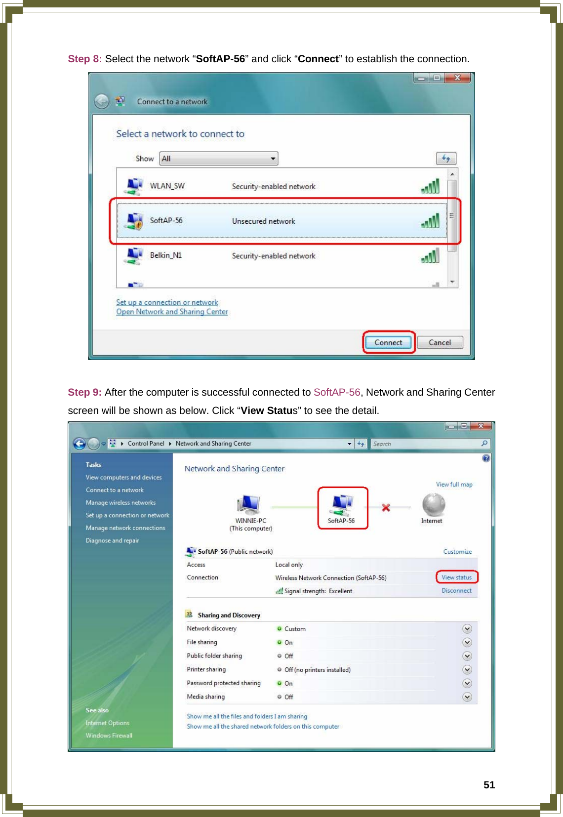  51Step 8: Select the network “SoftAP-56” and click “Connect” to establish the connection.   Step 9: After the computer is successful connected to SoftAP-56, Network and Sharing Center screen will be shown as below. Click “View Status” to see the detail.  