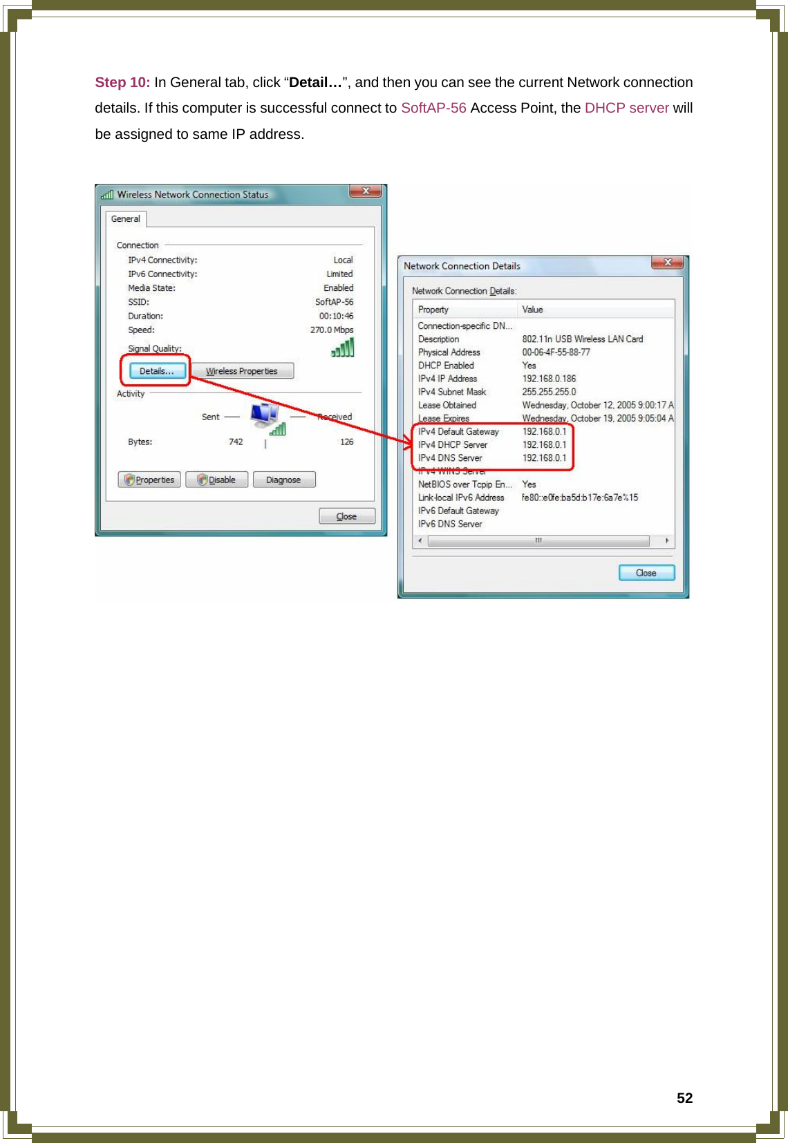  52Step 10: In General tab, click “Detail…”, and then you can see the current Network connection details. If this computer is successful connect to SoftAP-56 Access Point, the DHCP server will be assigned to same IP address.                    