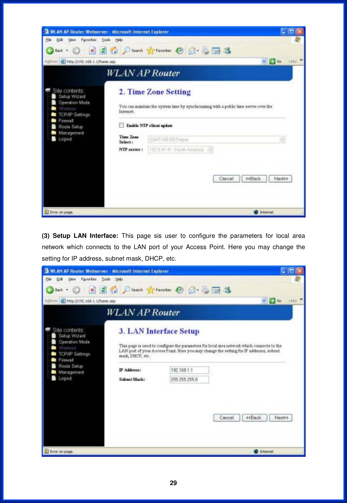  29(3) Setup LAN Interface: This page sis user to configure the parameters for local area network which connects to the LAN port of your Access Point. Here you may change the setting for IP address, subnet mask, DHCP, etc. 