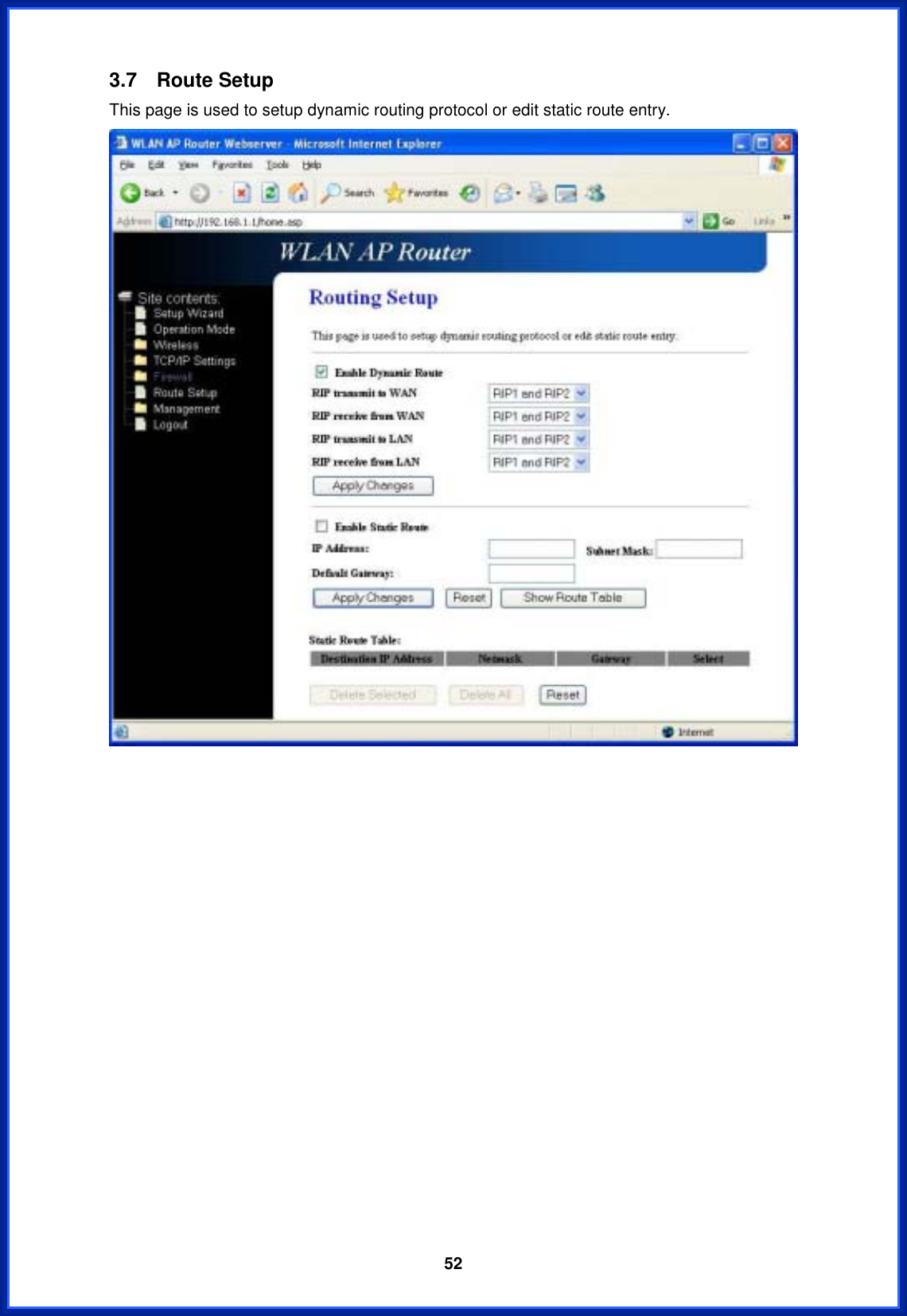  523.7 Route Setup This page is used to setup dynamic routing protocol or edit static route entry. 