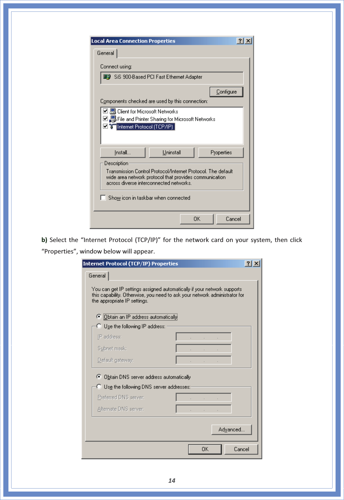 14b)Selectthe“InternetProtocol(TCP/IP)”forthenetworkcardonyoursystem,thenclick“Properties”,windowbelowwillappear.