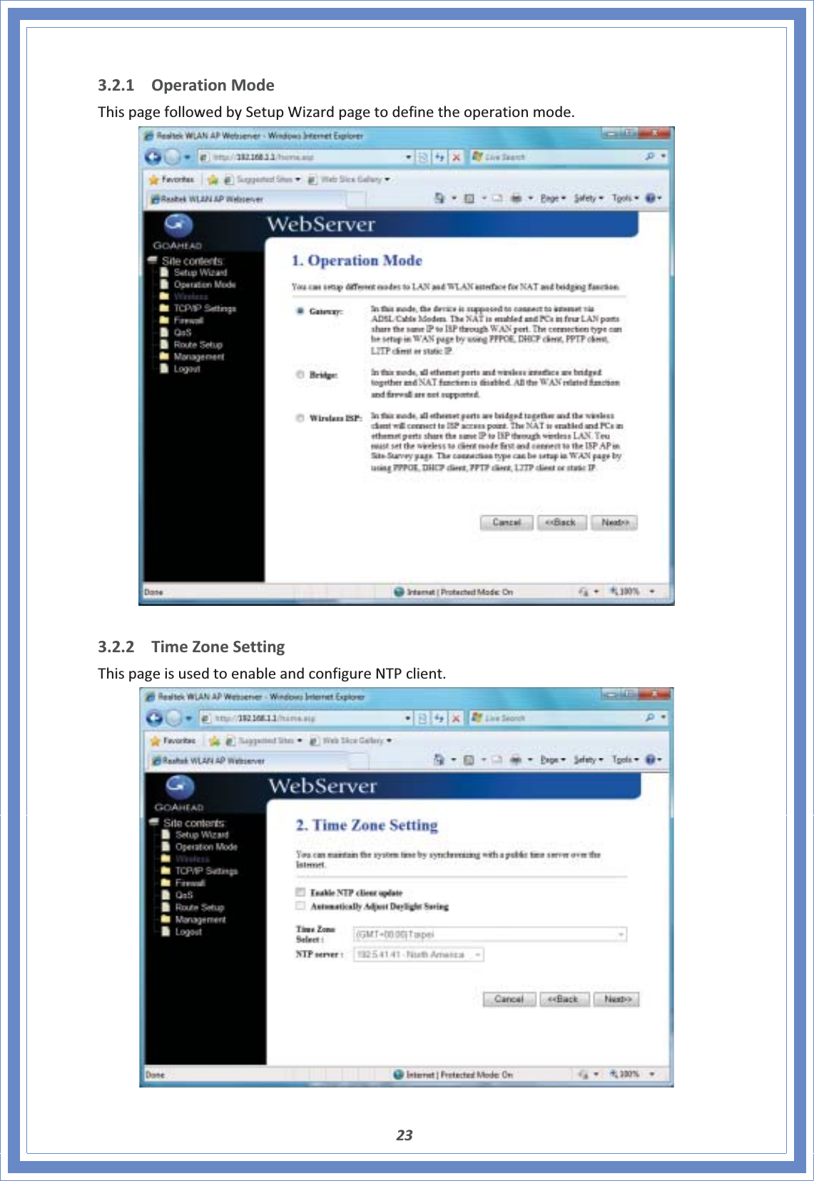 233.2.1 OperationModeThispagefollowedbySetupWizardpagetodefinetheoperationmode.3.2.2 TimeZoneSettingThispageisusedtoenableandconfigureNTPclient.