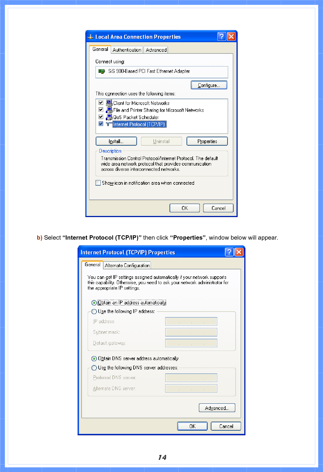 14b) Select “Internet Protocol (TCP/IP)” then click “Properties”, window below will appear. 