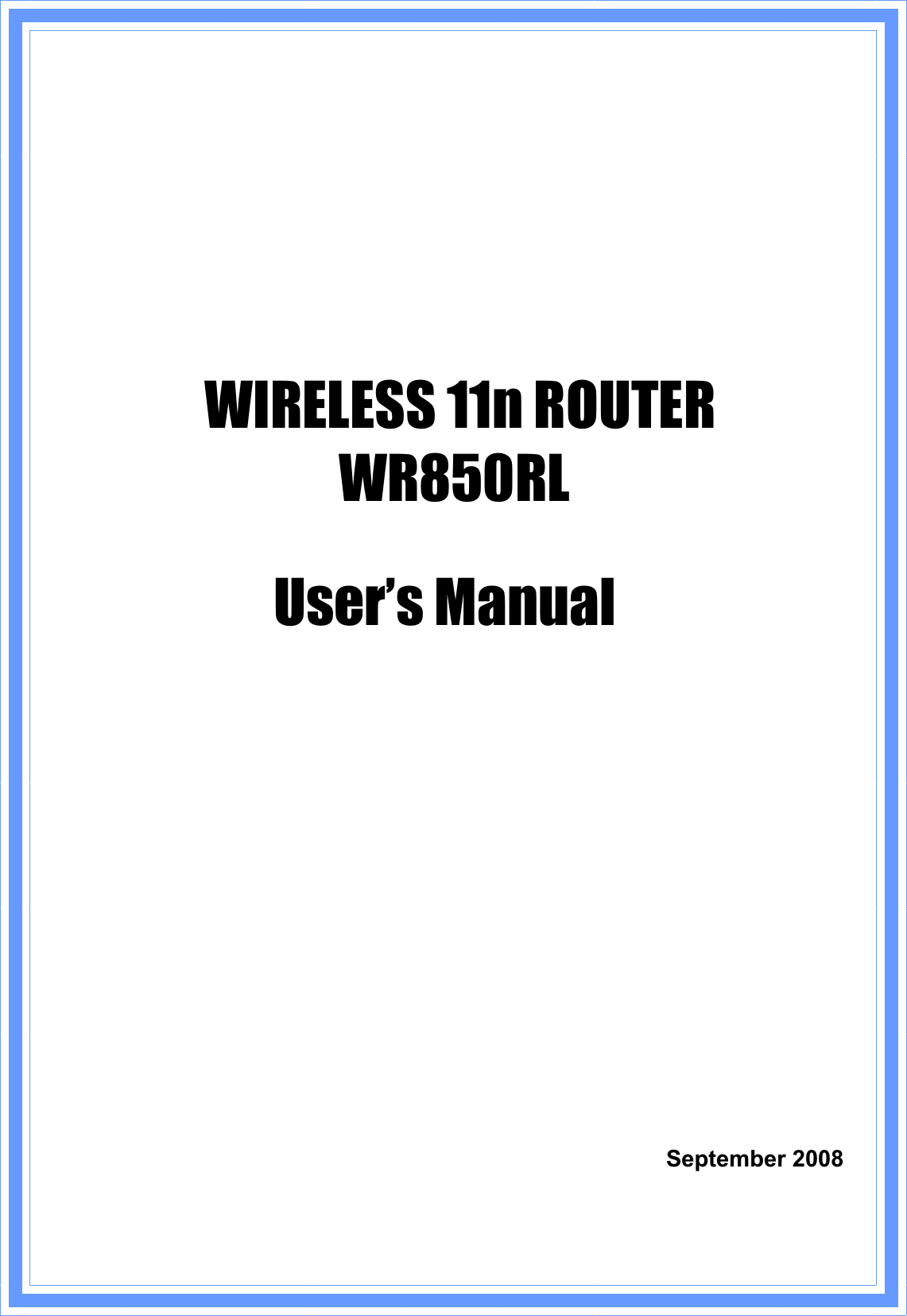  WIRELESS 11n ROUTERWR850RL User’s Manual  September 2008