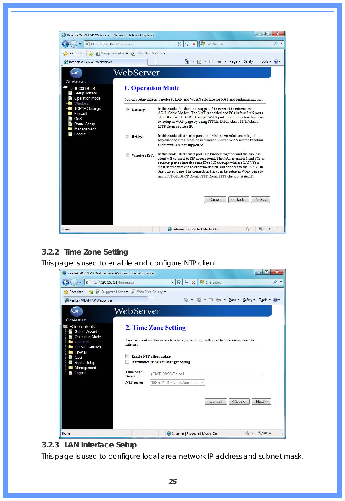  25   3.2.2 Time Zone Setting This page is used to enable and configure NTP client.  3.2.3 LAN Interface Setup This page is used to configure local area network IP address and subnet mask.   