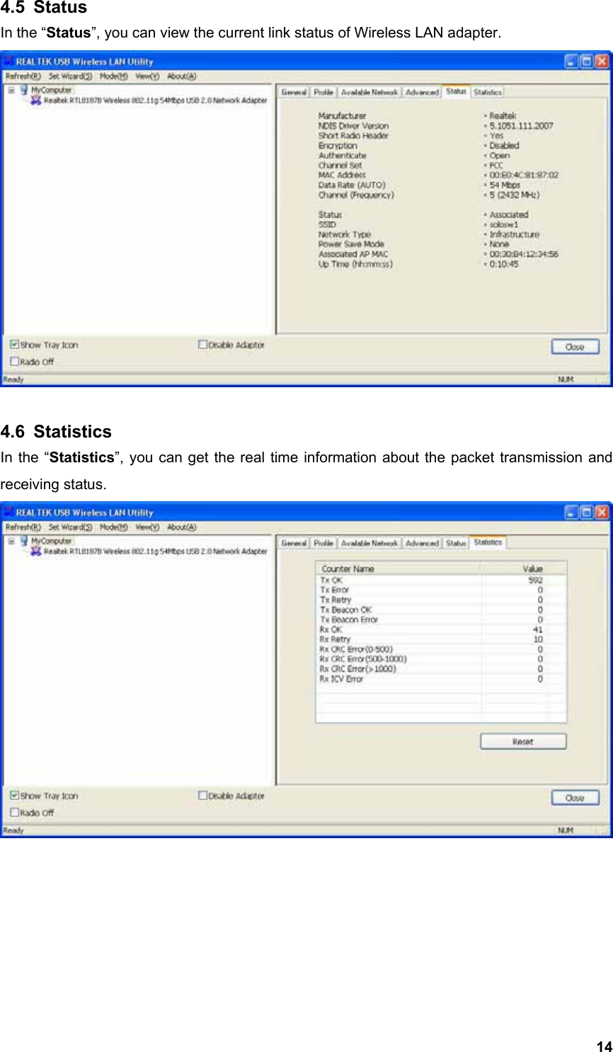  144.5 Status In the “Status”, you can view the current link status of Wireless LAN adapter.   4.6 Statistics In the “Statistics”, you can get the real time information about the packet transmission and receiving status.        