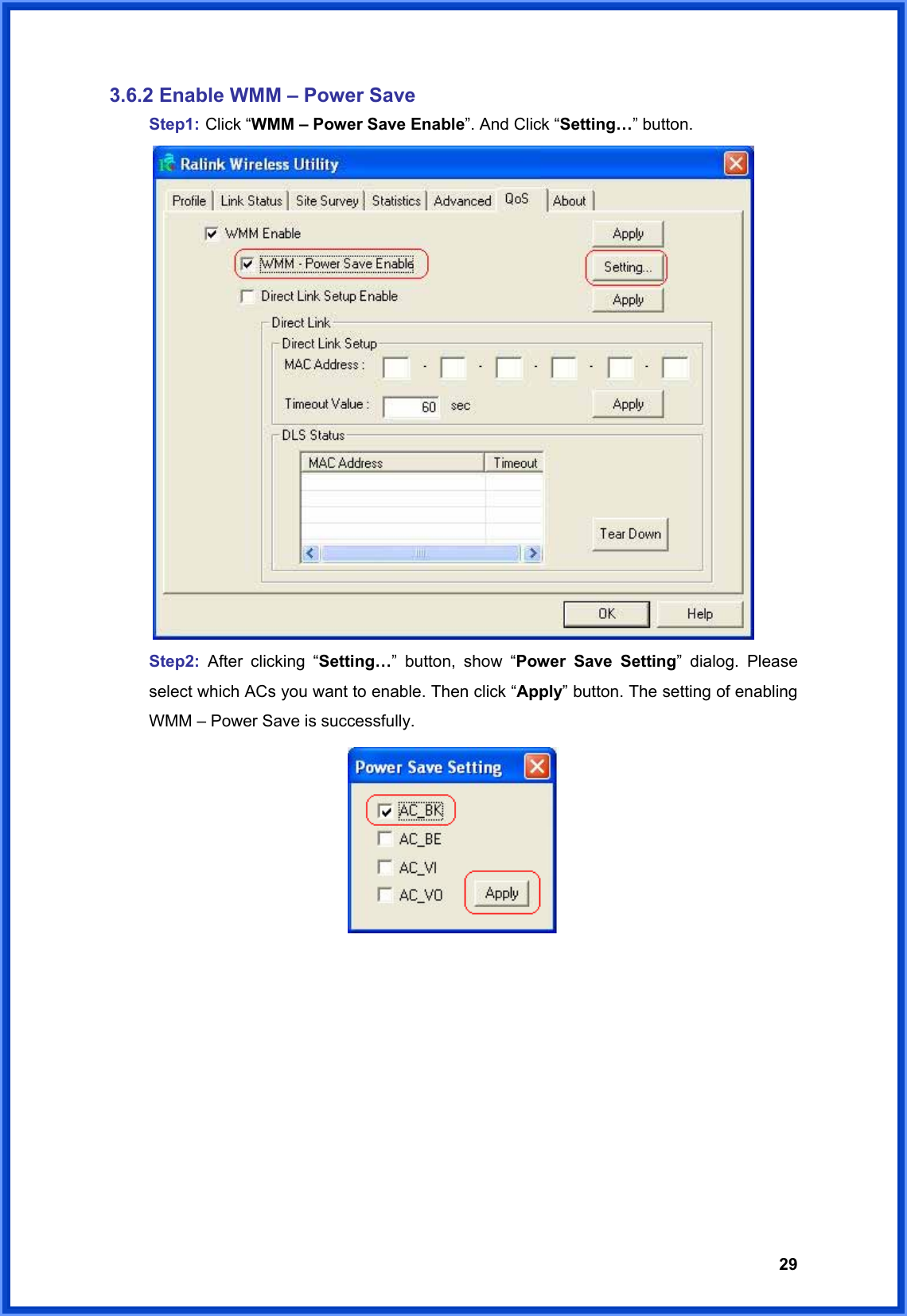  293.6.2 Enable WMM – Power Save  Step1: Click “WMM – Power Save Enable”. And Click “Setting…” button.   Step2:  After clicking “Setting…” button, show “Power Save Setting” dialog. Please   select which ACs you want to enable. Then click “Apply” button. The setting of enabling   WMM – Power Save is successfully.           