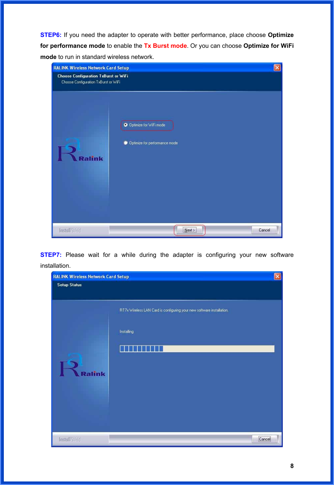  8STEP6: If you need the adapter to operate with better performance, place choose Optimize for performance mode to enable the Tx Burst mode. Or you can choose Optimize for WiFi mode to run in standard wireless network.     STEP7:  Please wait for a while during the adapter is configuring your new software installation.  
