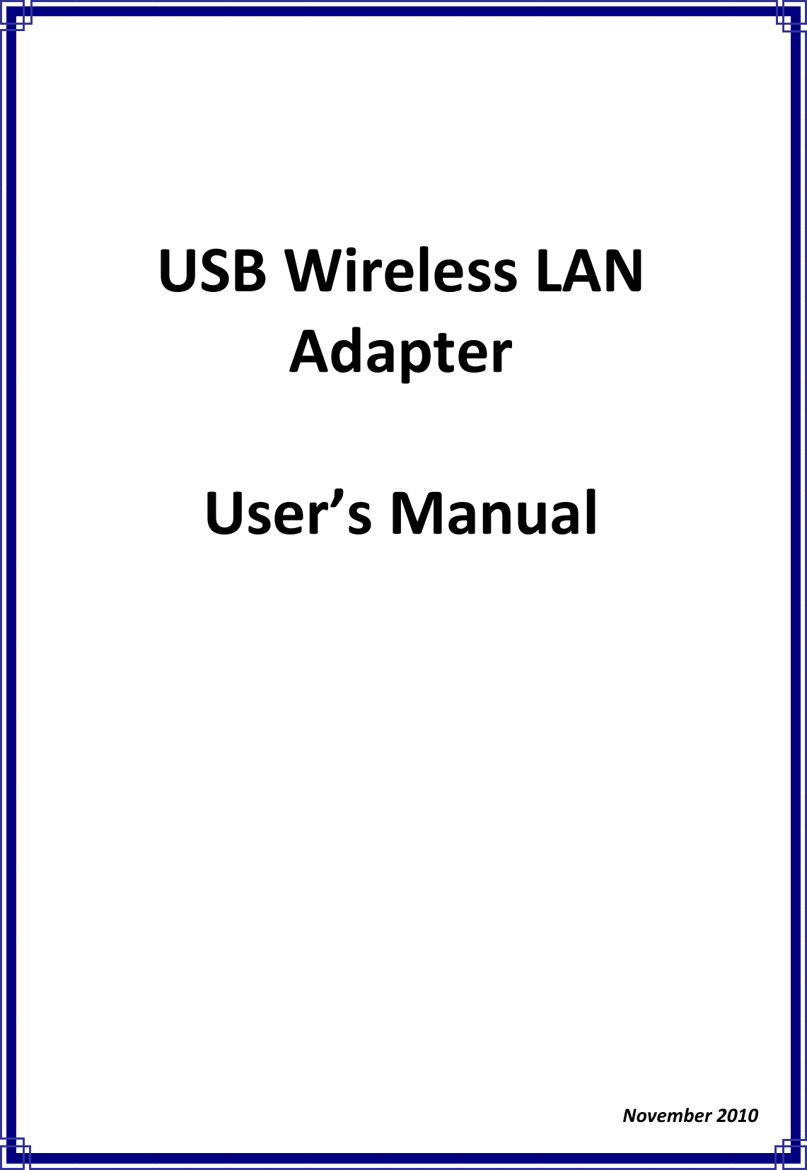     USBWirelessLANAdapterUser’sManual                            November2010