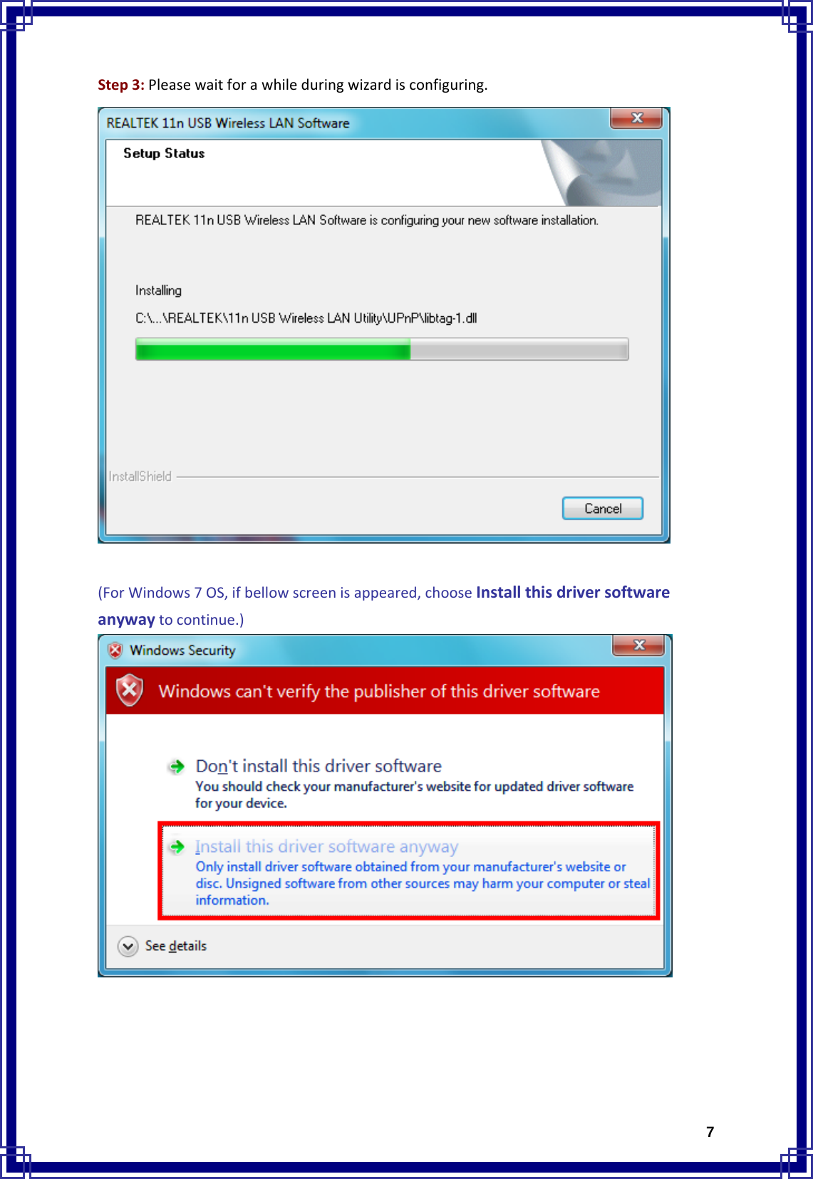  7Step3:Pleasewaitforawhileduringwizardisconfiguring.(ForWindows7OS,ifbellowscreenisappeared,chooseInstallthisdriversoftwareanywaytocontinue.)