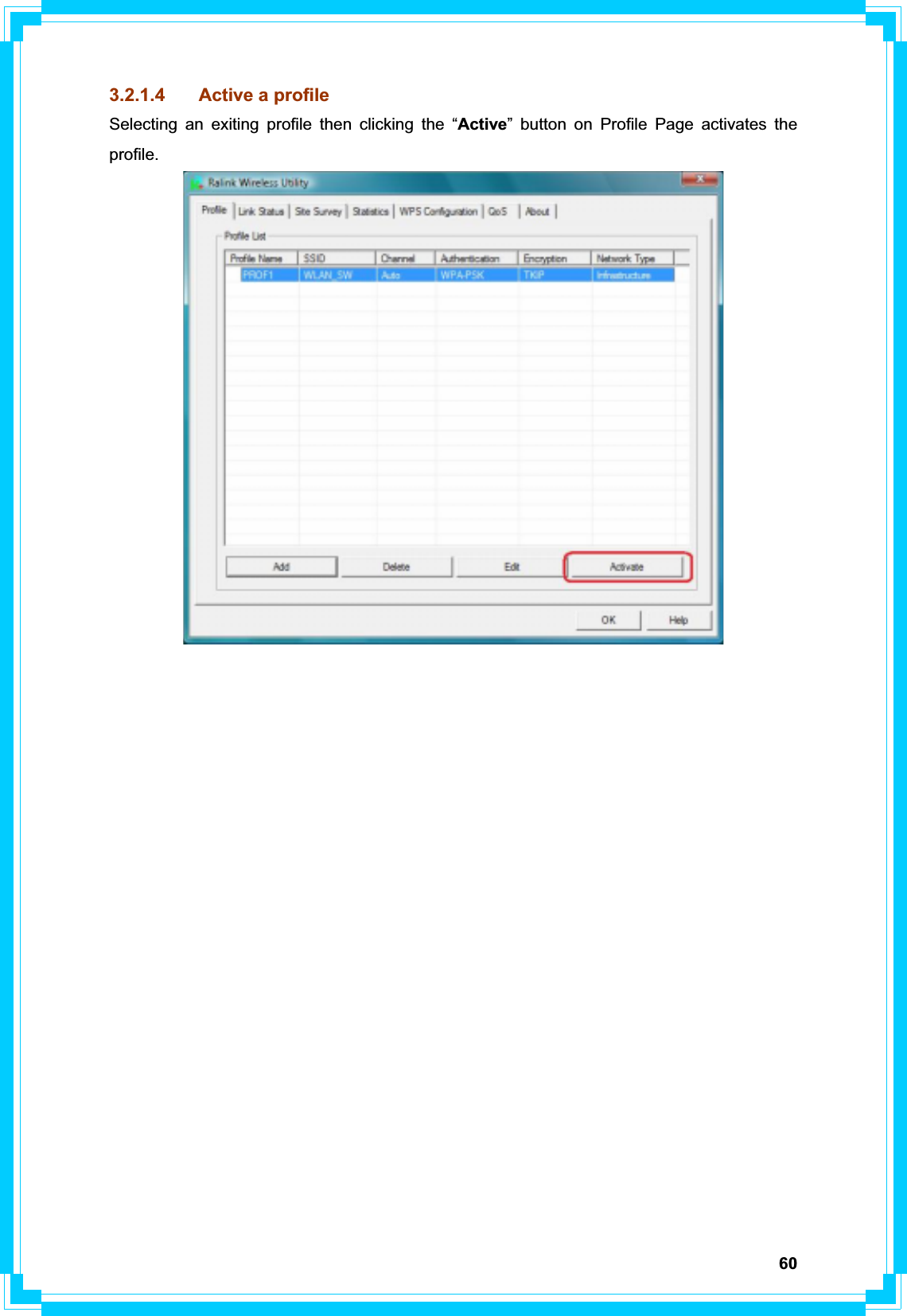 603.2.1.4  Active a profile Selecting an exiting profile then clicking the “Active” button on Profile Page activates the profile.