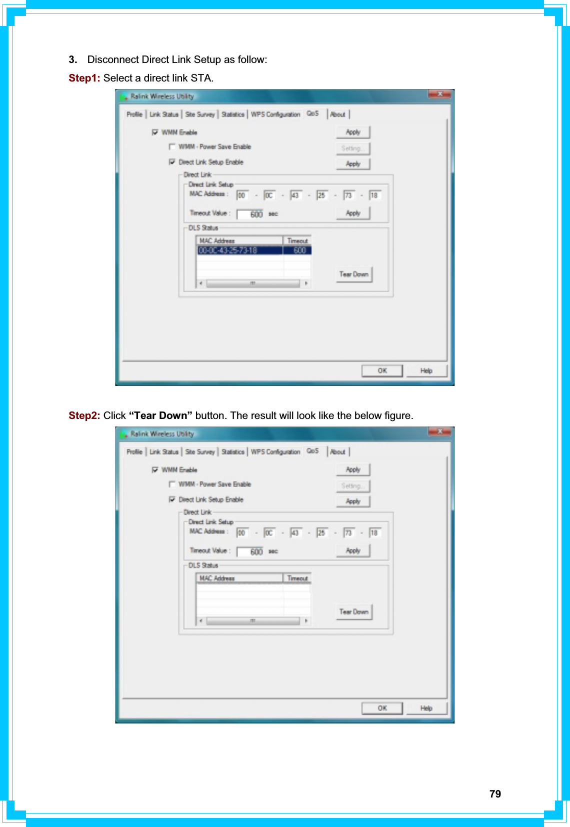 793. Disconnect Direct Link Setup as follow: Step1: Select a direct link STA. Step2: Click “Tear Down” button. The result will look like the below figure.