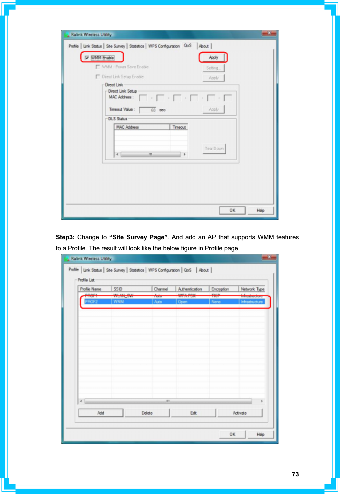 73Step3: Change to “Site Survey Page”. And add an AP that supports WMM features   to a Profile. The result will look like the below figure in Profile page. 