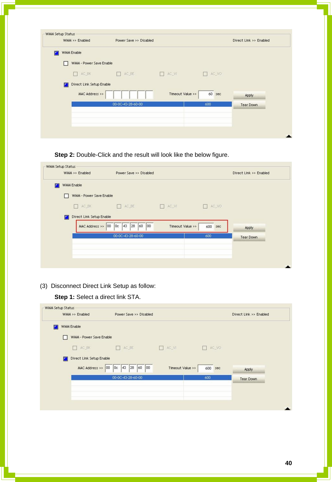  40   Step 2: Double-Click and the result will look like the below figure.   (3)  Disconnect Direct Link Setup as follow:  Step 1: Select a direct link STA.     