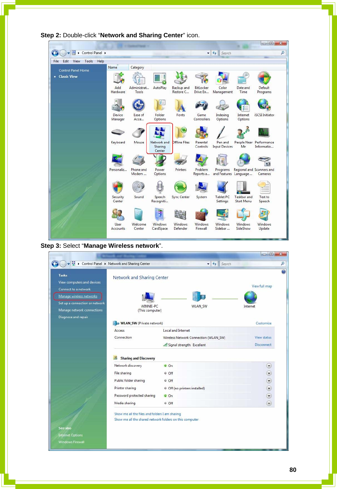  80Step 2: Double-click “Network and Sharing Center” icon.  Step 3: Select “Manage Wireless network”.  