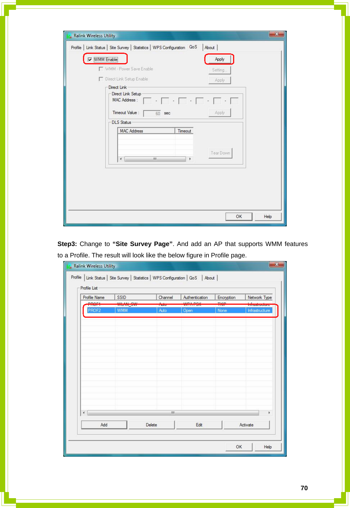  70   Step3: Change to “Site Survey Page”. And add an AP that supports WMM features   to a Profile. The result will look like the below figure in Profile page.   