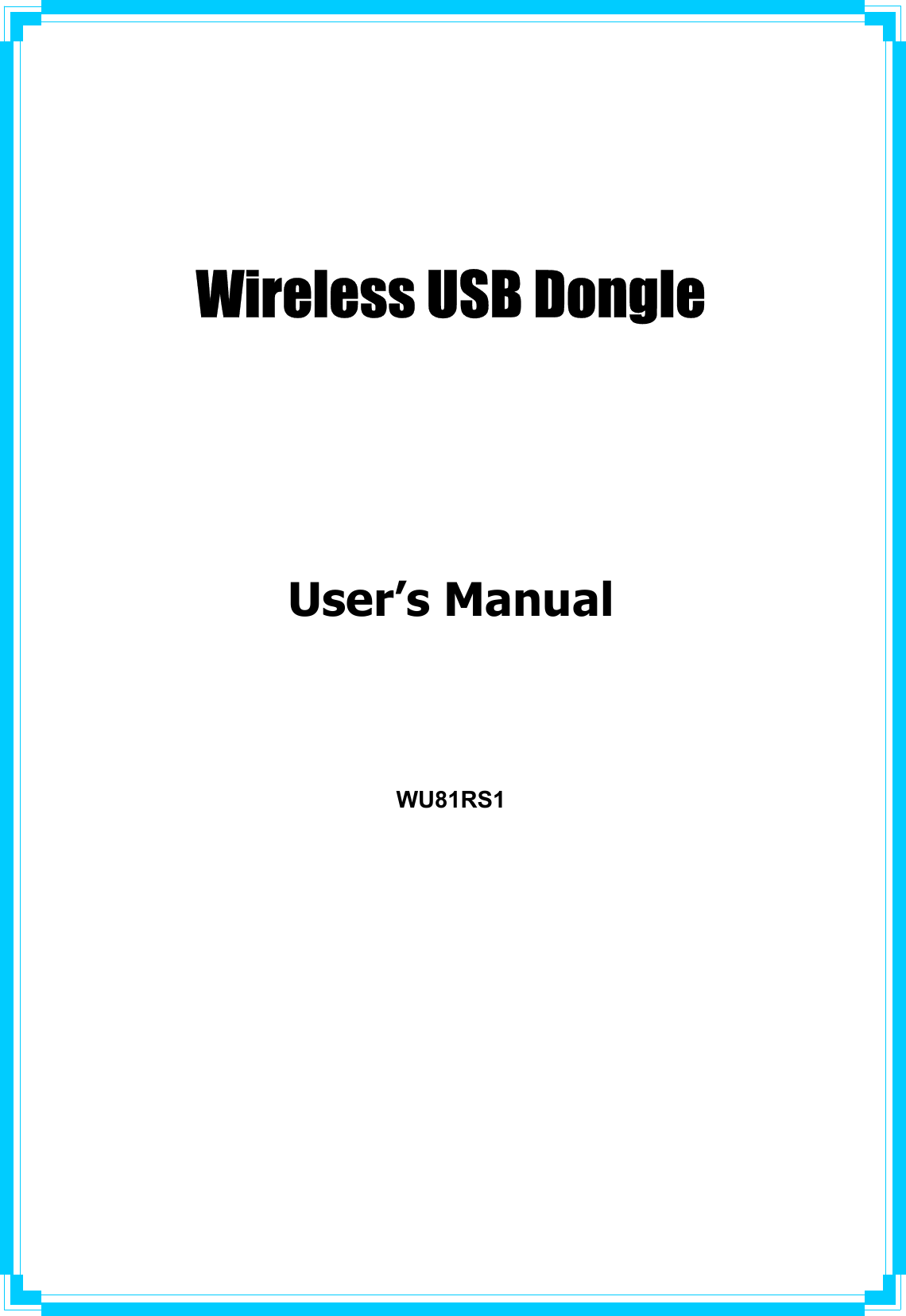     Wireless USB Dongle          User’s Manual       WU81RS1                       