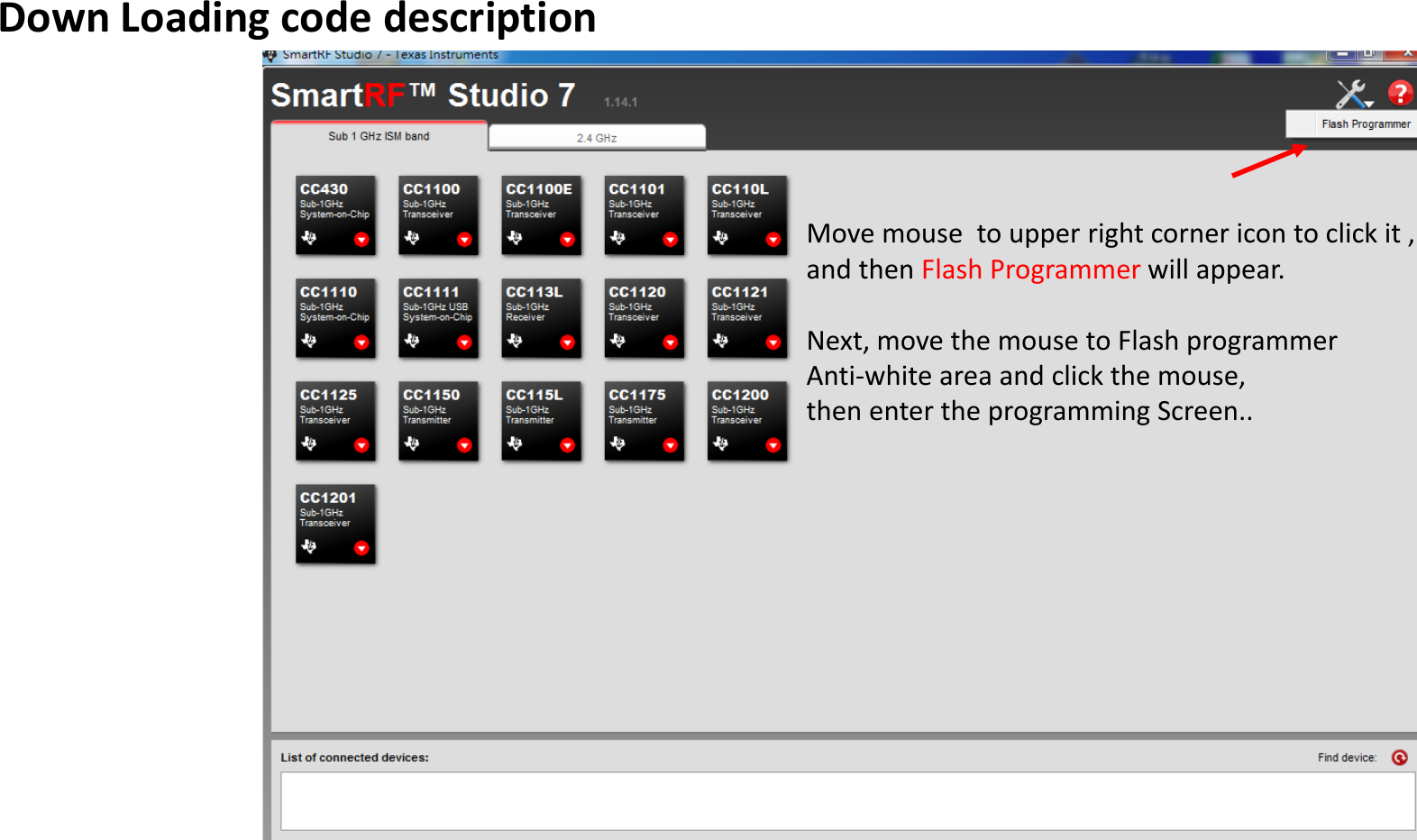 Movemousetoupperrightcornericontoclickit,andthenFlashProgrammerwillappear.Next,movethemousetoFlashprogrammerAnti‐whiteareaandclickthemouse,thenentertheprogrammingScreen..DownLoadingcodedescription