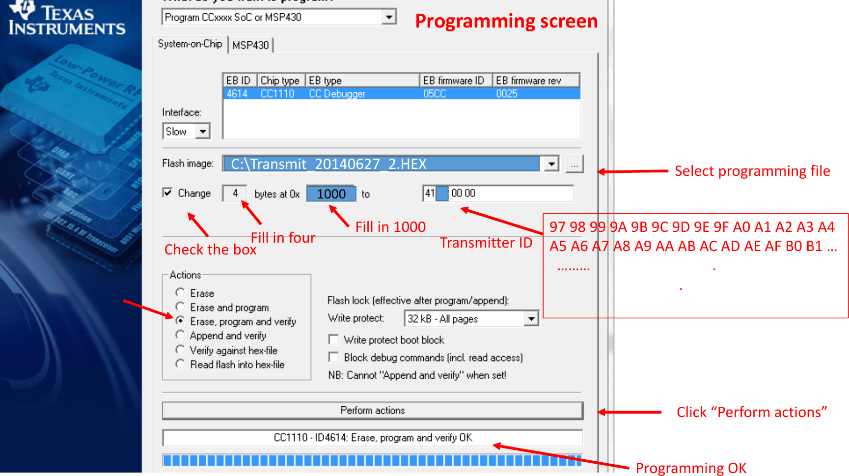 SelectprogrammingfileChecktheboxFillinfour Fillin1000 9798999A9B9C9D9E9FA0A1A2A3A4A5A6A7A8A9AAABACADAEAFB0B1&hellip;&hellip;&hellip;&hellip;..TransmitterIDClick&ldquo;Performactions&rdquo;ProgrammingOKProgrammingscreenC:\Transmit_20140627_2.HEX1000