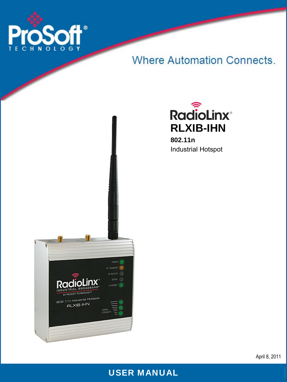      RLXIB-IHN 802.11n Industrial Hotspot  April 8, 2011    USER MANUAL  