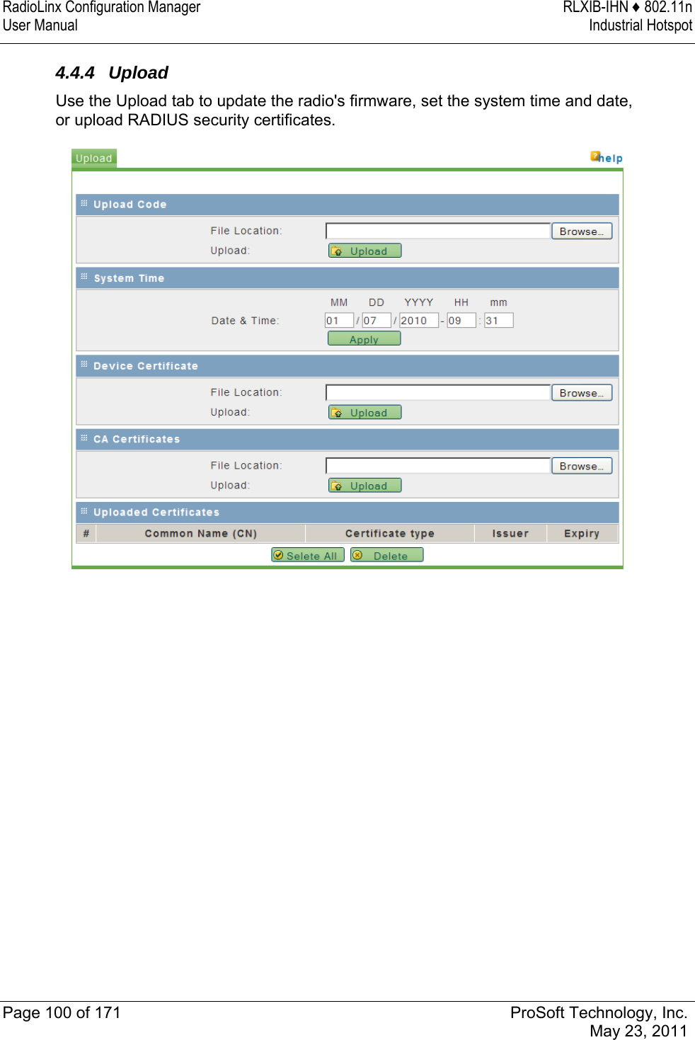 RadioLinx Configuration Manager  RLXIB-IHN ♦ 802.11n User Manual  Industrial Hotspot   Page 100 of 171  ProSoft Technology, Inc.  May 23, 2011  4.4.4 Upload Use the Upload tab to update the radio&apos;s firmware, set the system time and date, or upload RADIUS security certificates.    