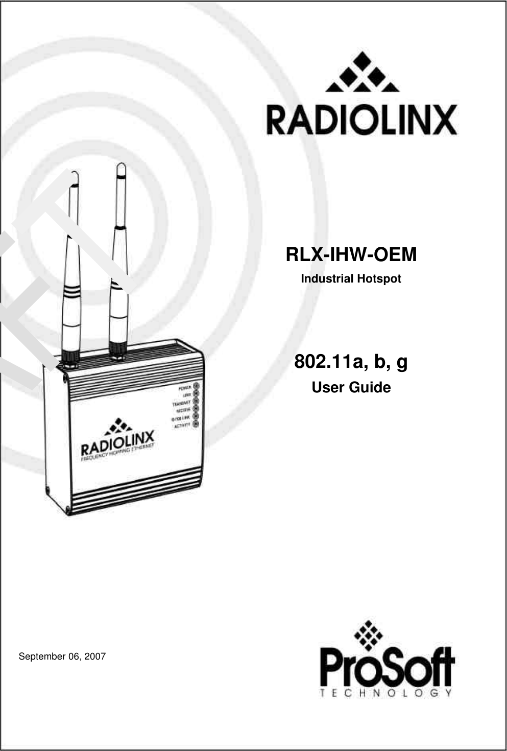     RLX-IHW-OEM Industrial Hotspot  802.11a, b, g User Guide September 06, 2007    