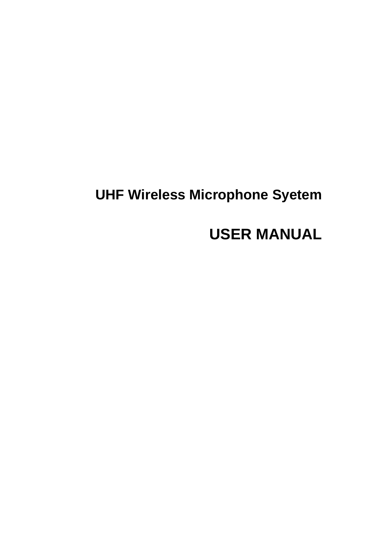               UHF Wireless Microphone Syetem  USER MANUAL                         