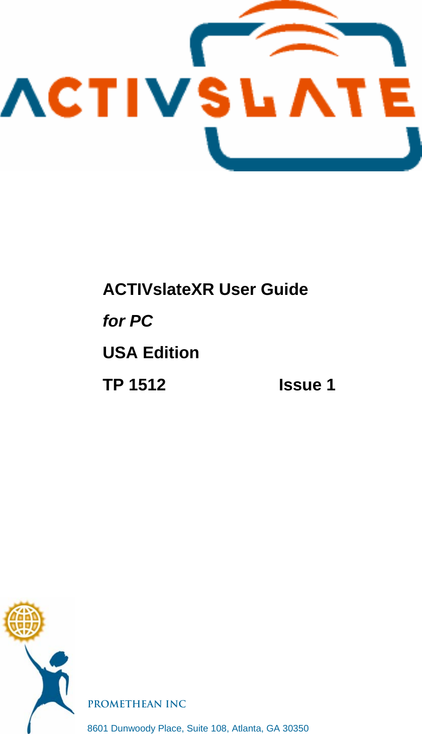   moljbqeb^k=fåÅ=8601 Dunwoody Place, Suite 108, Atlanta, GA 30350      ACTIVslateXR User Guide for PC USA Edition TP 1512  Issue 1 