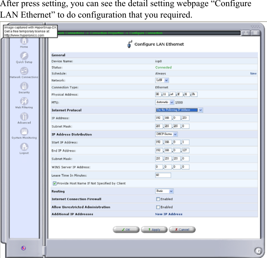 After press setting, you can see the detail setting webpage “Configure LAN Ethernet” to do configuration that you required. 
