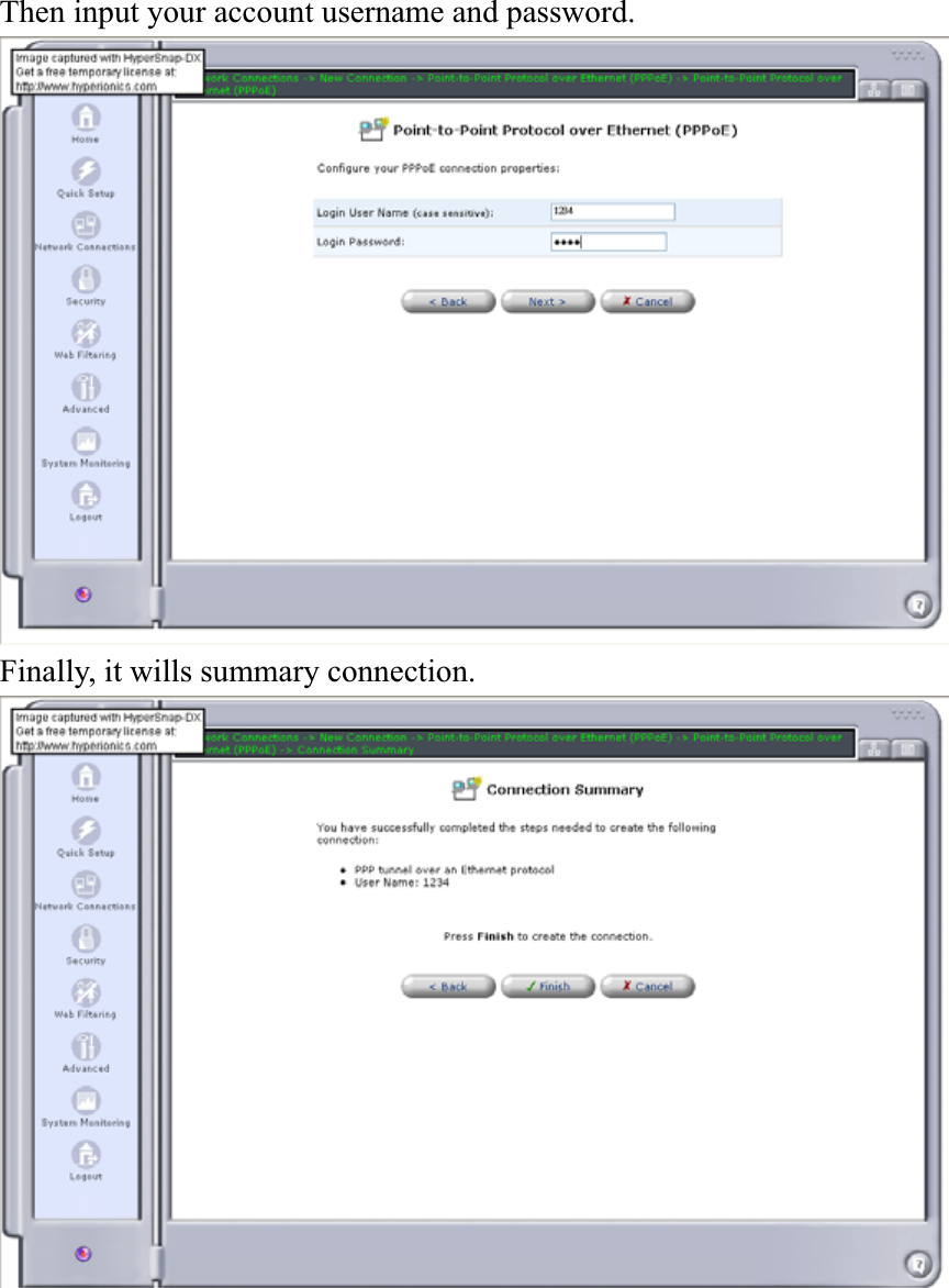 Then input your account username and password. Finally, it wills summary connection. 