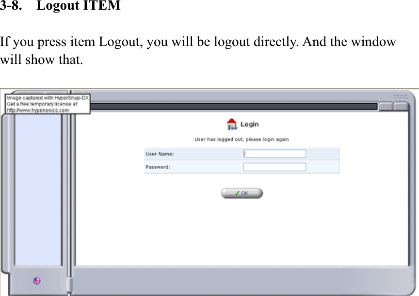 3-8.  Logout ITEM If you press item Logout, you will be logout directly. And the window will show that. 