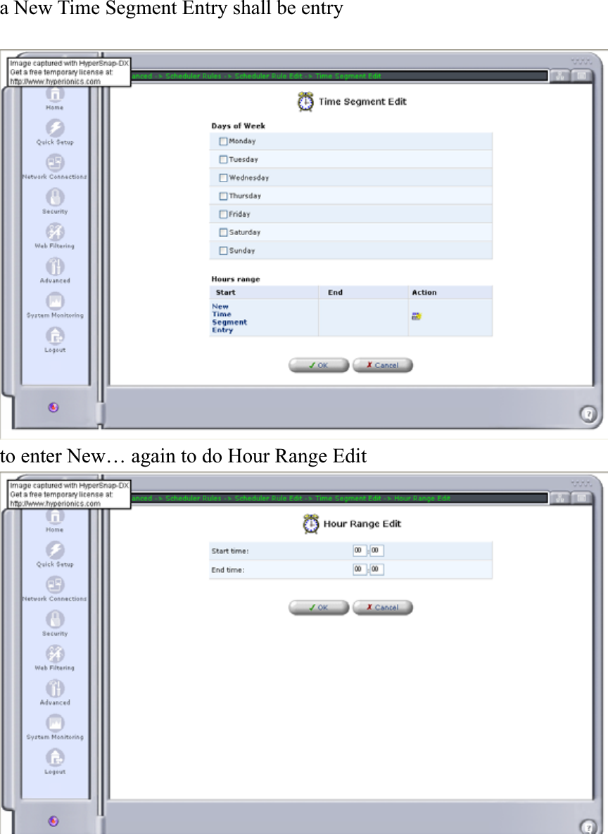 a New Time Segment Entry shall be entry to enter New… again to do Hour Range Edit   