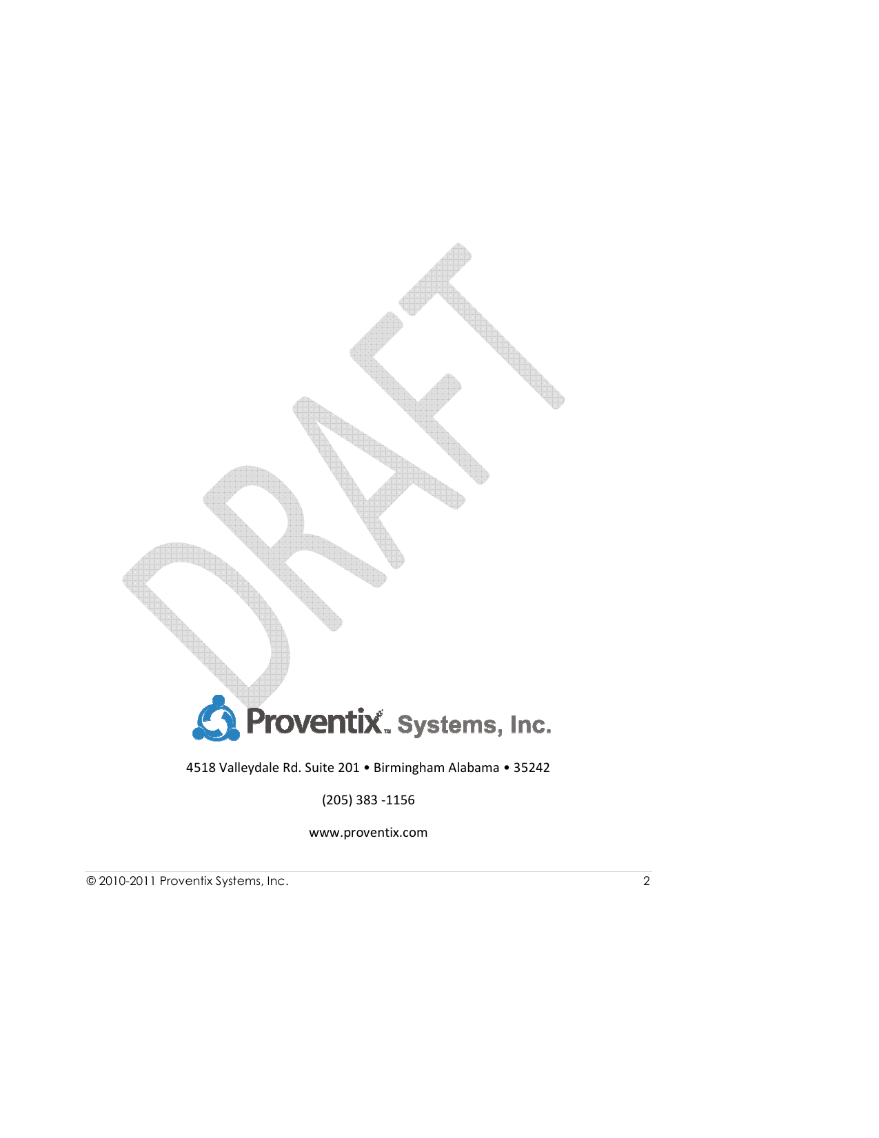  © 2010-2011 Proventix Systems, Inc.                    2                       4518 Valleydale Rd. Suite 201 • Birmingham Alabama • 35242 (205) 383 -1156 www.proventix.com 