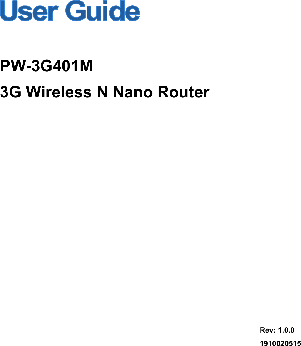      PW-3G401M 3G Wireless N Nano Router     1910020515Rev: 1.0.0   
