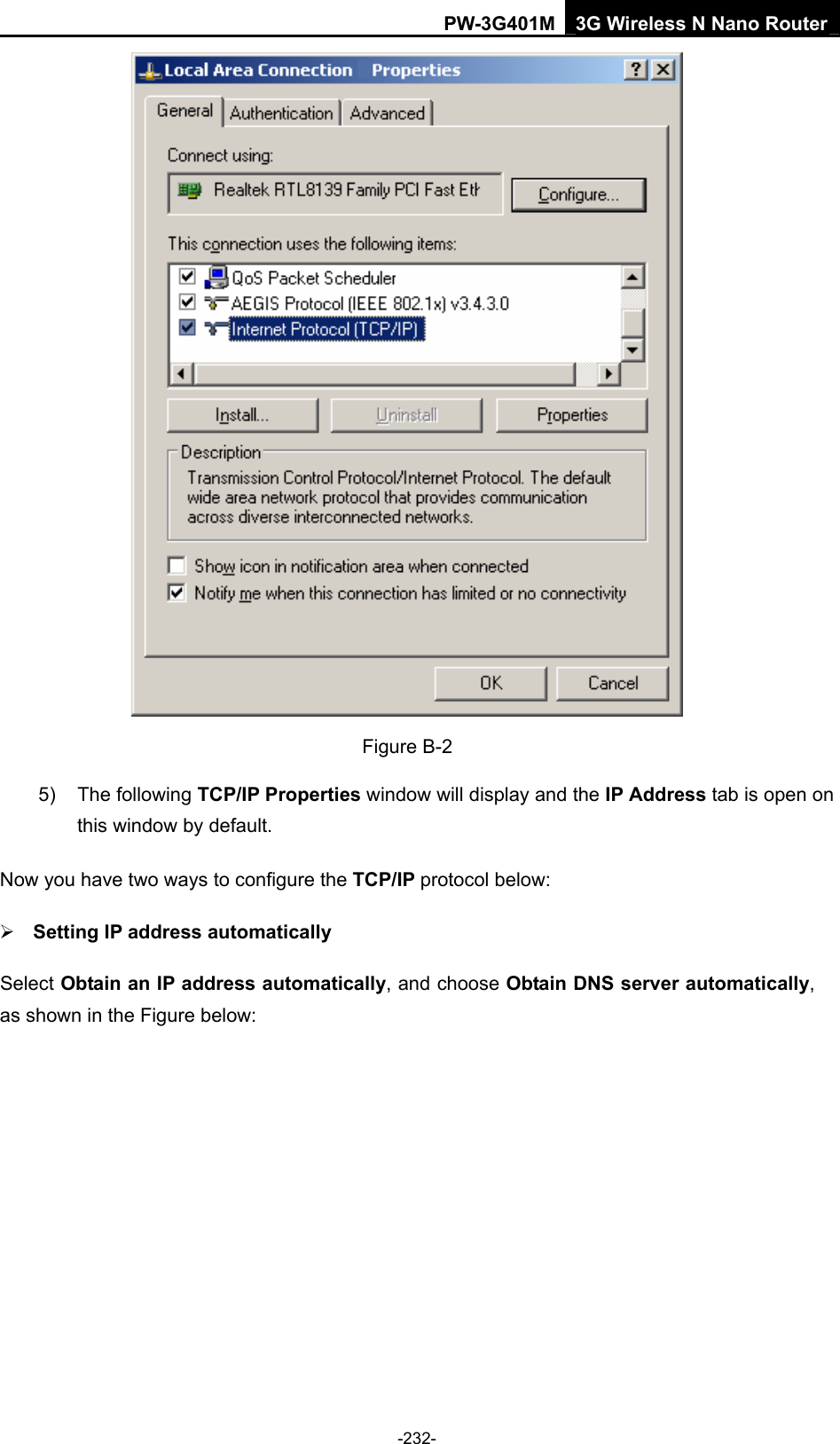 PW-3G401M 3G Wireless N Nano Router  Figure B-2 5) The following TCP/IP Properties window will display and the IP Address tab is open on this window by default. Now you have two ways to configure the TCP/IP protocol below: &frac34; Setting IP address automatically Select Obtain an IP address automatically, and choose Obtain DNS server automatically, as shown in the Figure below: -232- 