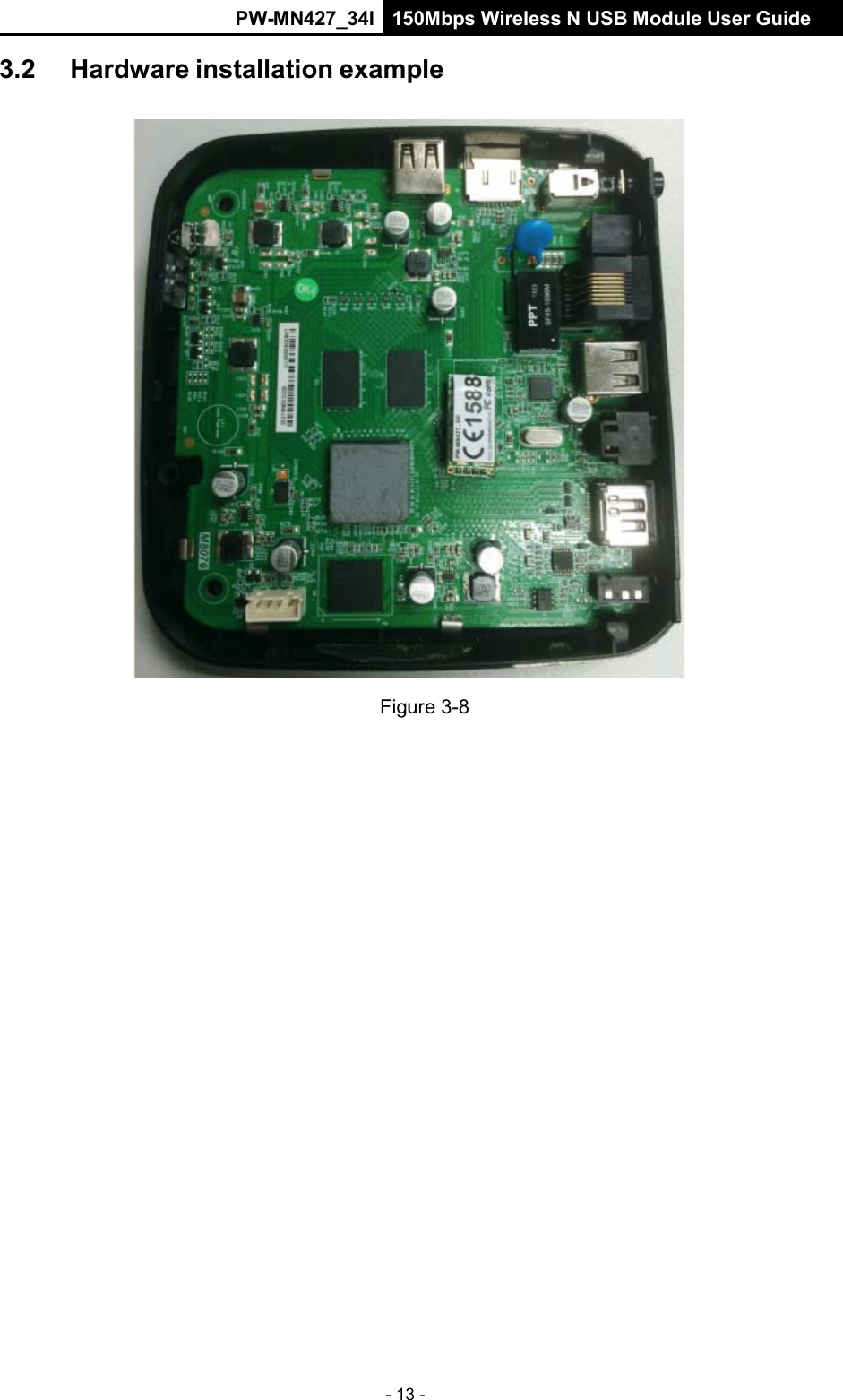 PW-MN427_34I 150Mbps Wireless N USB Module User Guide - 13 -    3.2 Hardware installation example     Figure 3-8   