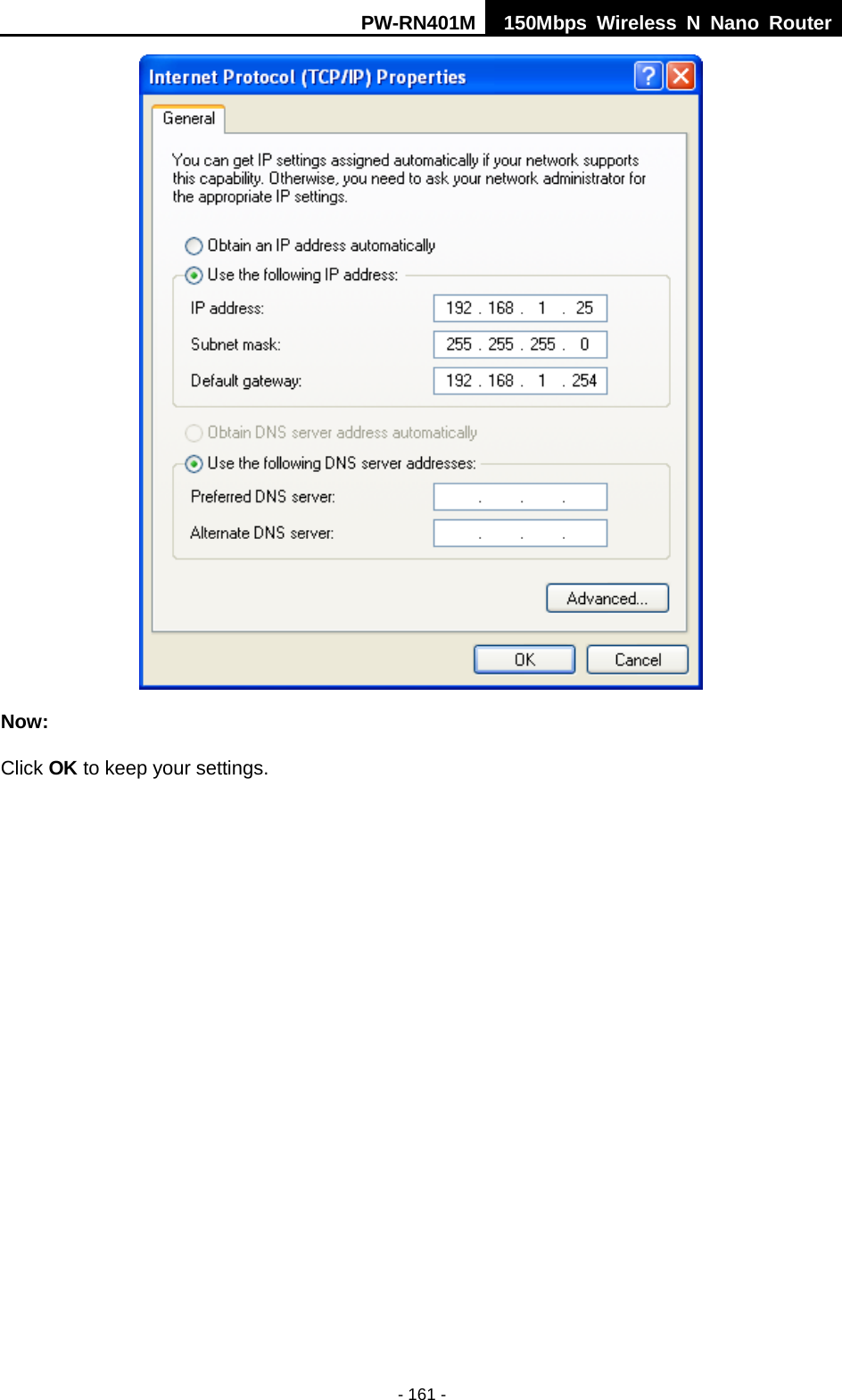 PW-RN401M 150Mbps  Wireless N Nano Router  - 161 -  Now: Click OK to keep your settings. 