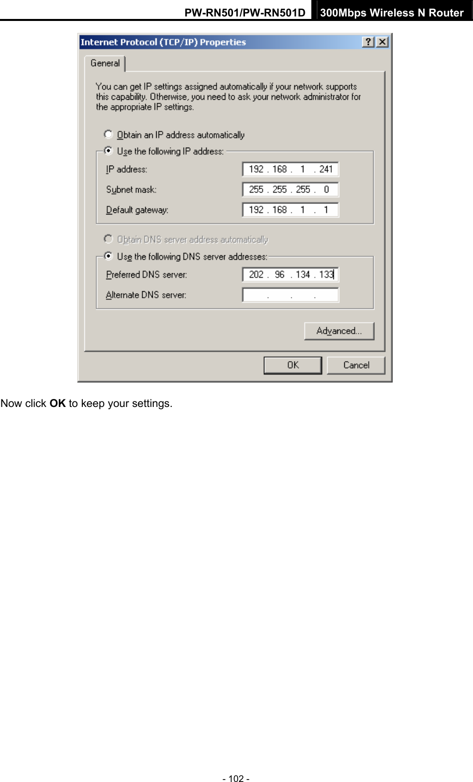PW-RN501/PW-RN501D 300Mbps Wireless N Router - 102 -  Now click OK to keep your settings. 