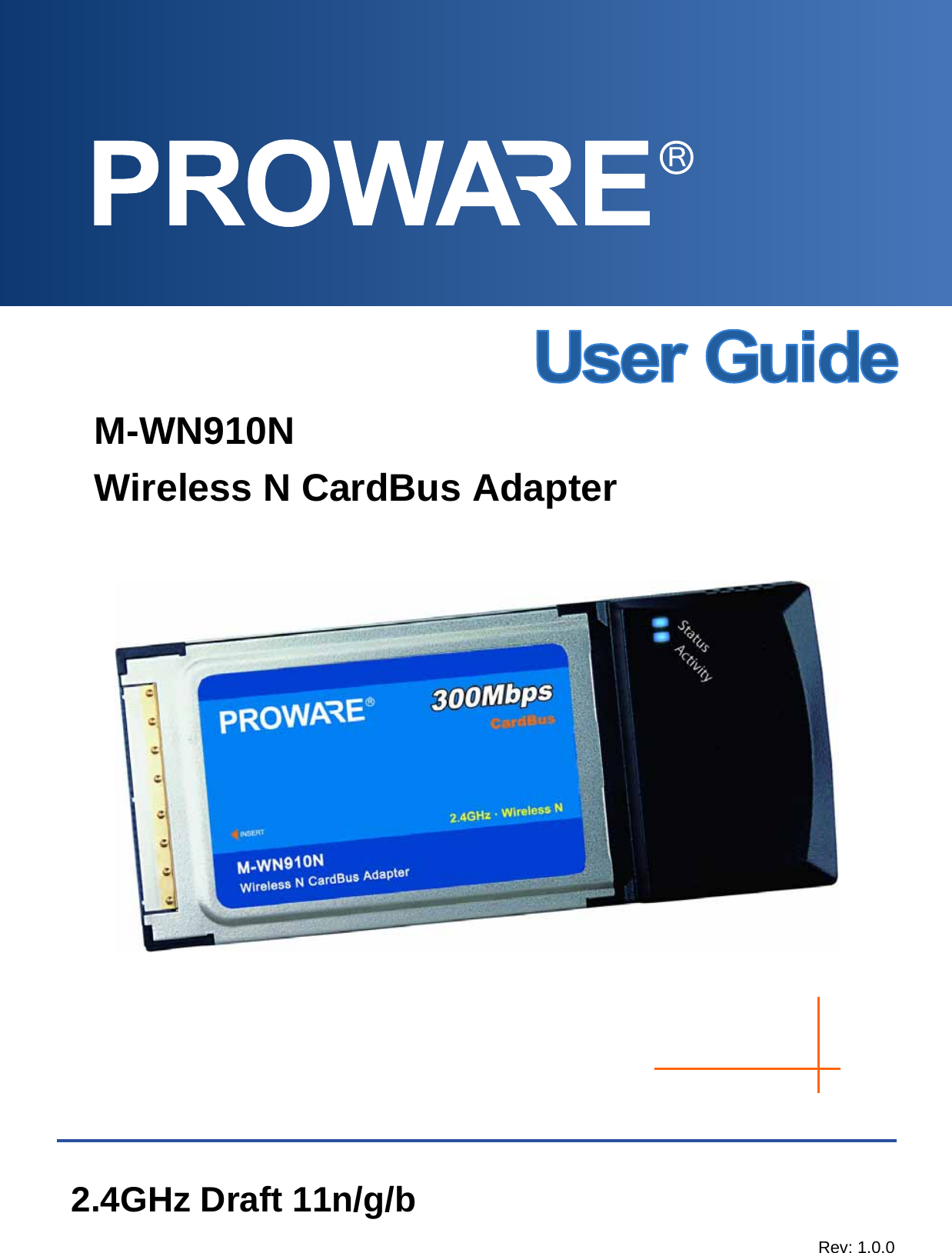    M-WN910N Wireless N CardBus Adapter          Rev: 1.0.0  2.4GHz Draft 11n/g/b 