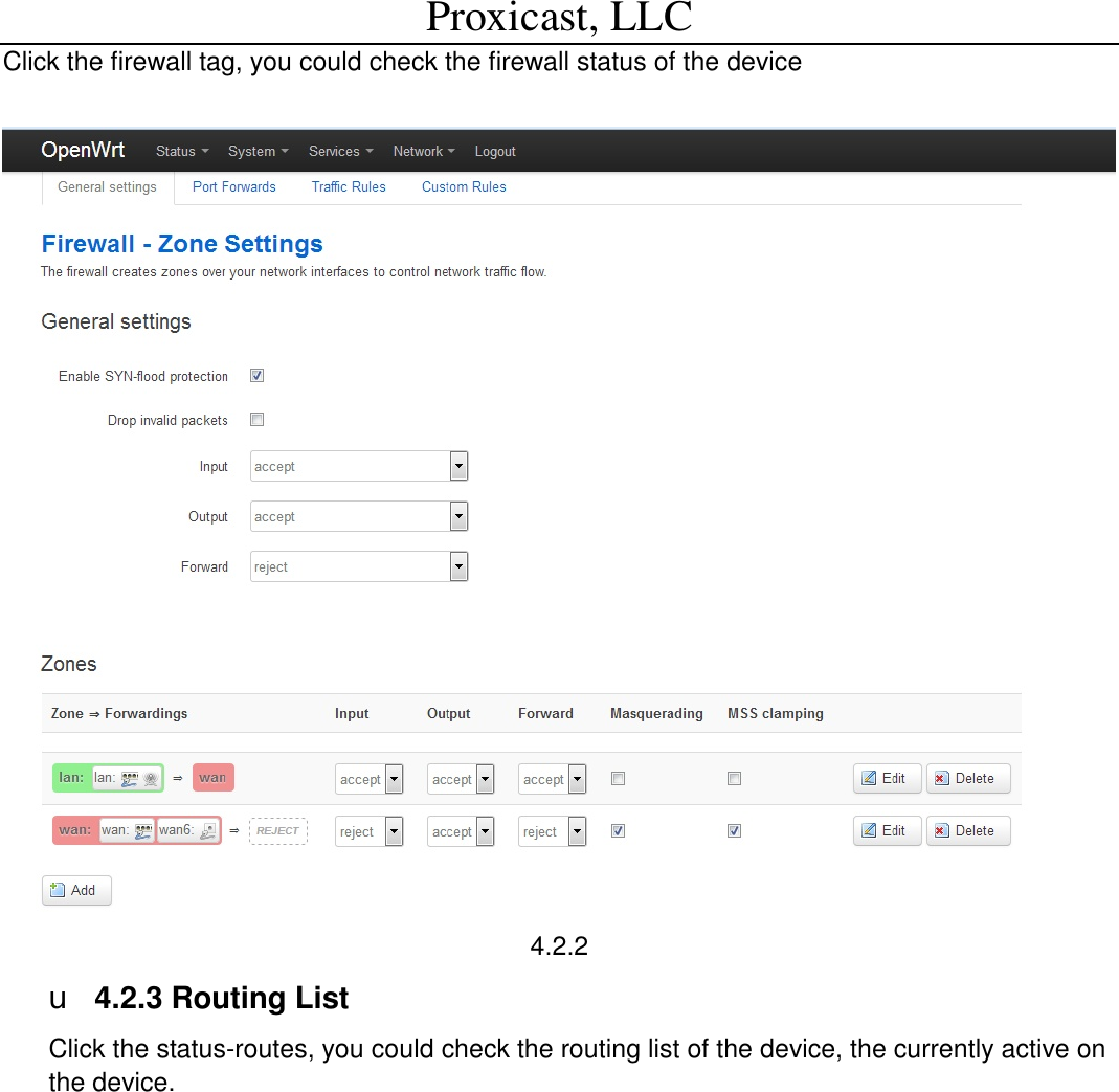 Proxicast, LLC                                                                                          Click the firewall tag, you could check the firewall status of the device   4.2.2 u 4.2.3 Routing List Click the status-routes, you could check the routing list of the device, the currently active on the device. 