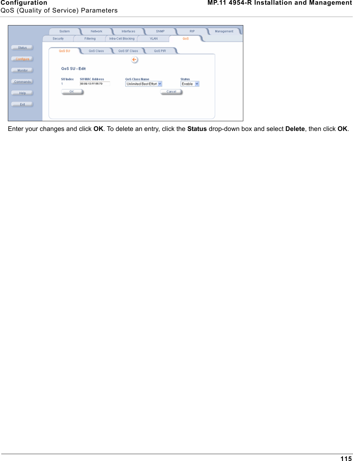 Configuration MP.11 4954-R Installation and ManagementQoS (Quality of Service) Parameters115Enter your changes and click OK. To delete an entry, click the Status drop-down box and select Delete, then click OK.